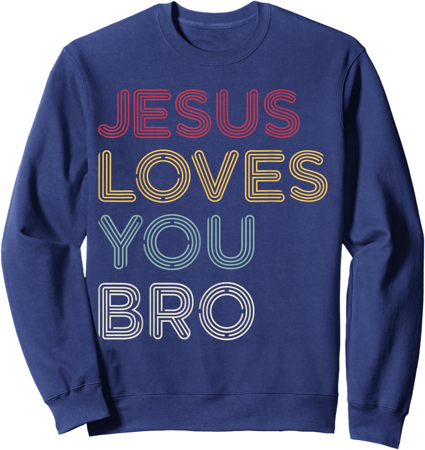 Retro Jesus Loves You Bro, Funny Christian Faith Sweatshirt - Sweatshirt | Navy