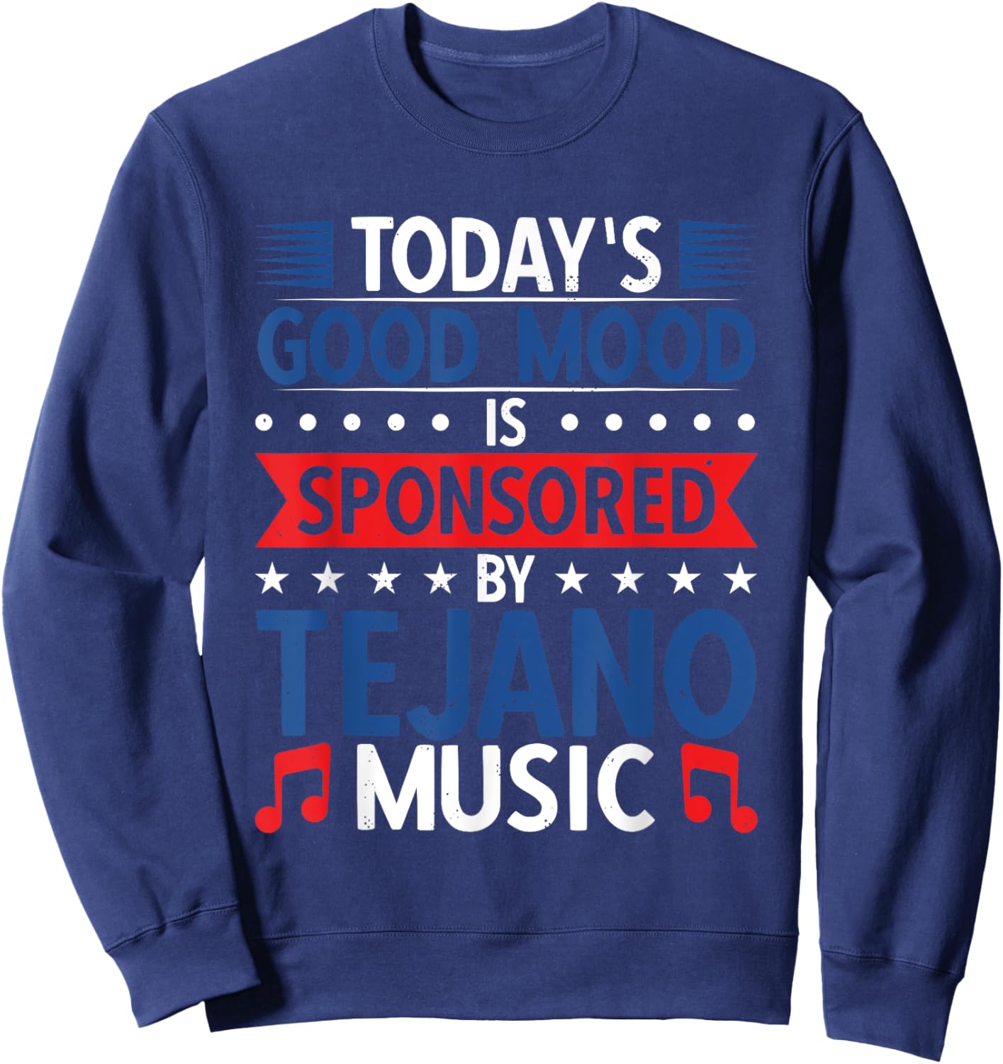 Good Mood Sponsored By Tejano Music Sweatshirt - Sweatshirt | Navy