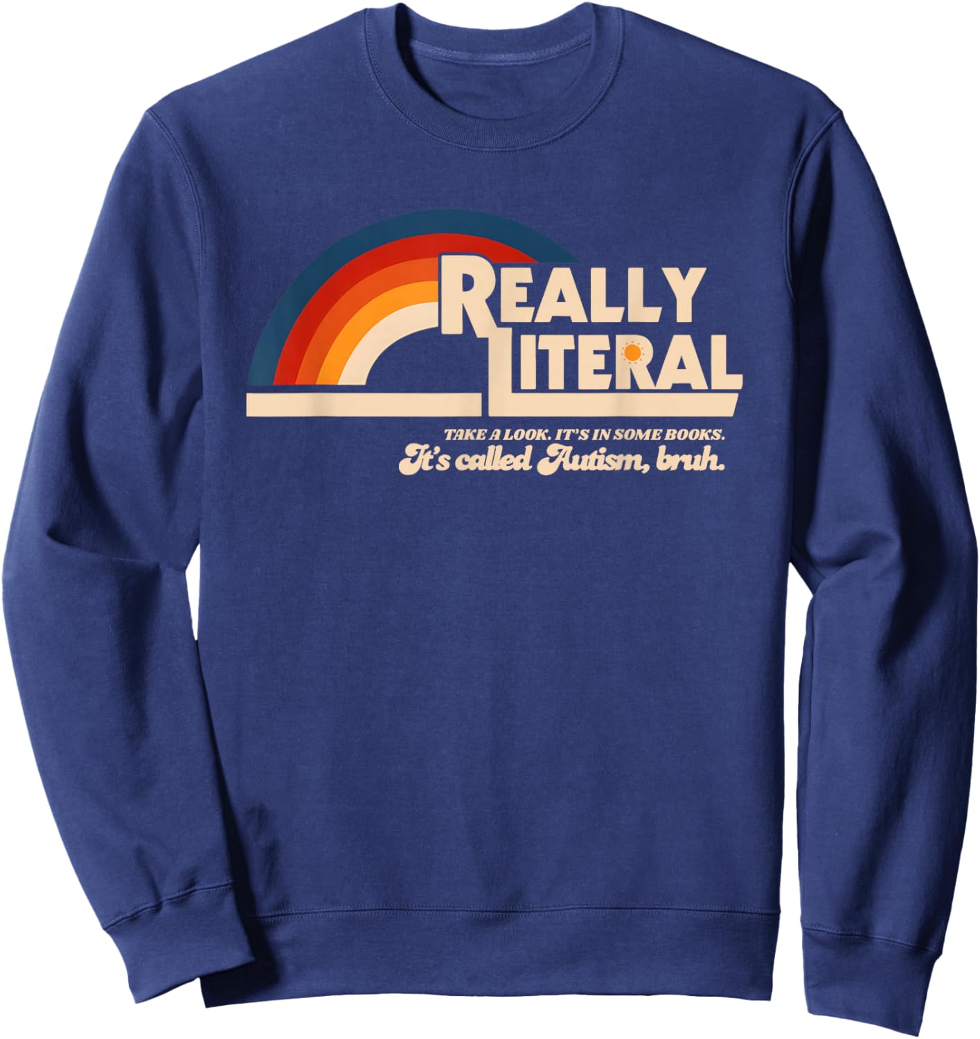 Really Literal Take A Look It’s in Some Books Sweatshirt - Sweatshirt | Navy