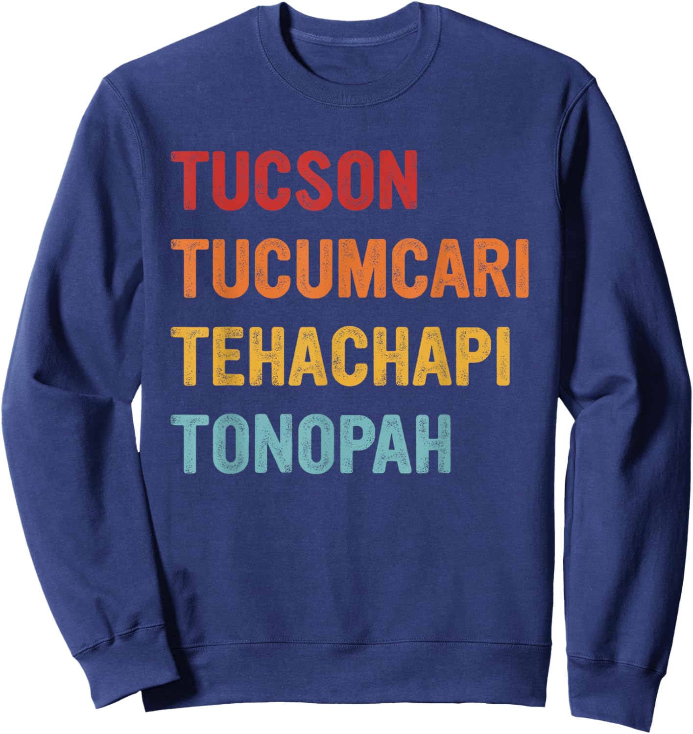 Tucson Tucumcari Tehachapi Tonopah Retro Americana Travel Sweatshirt - Sweatshirt | Navy