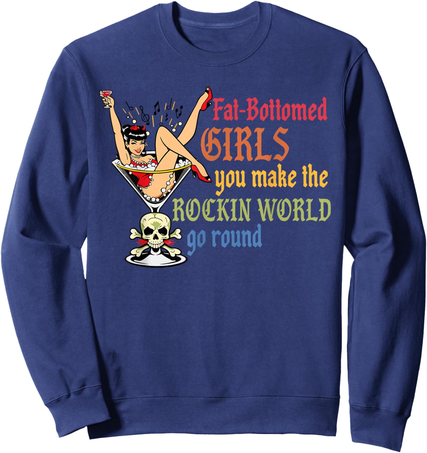 Fat-Bottomed Girls You Make The Rockin World Go Round Sweatshirt - Sweatshirt | Navy