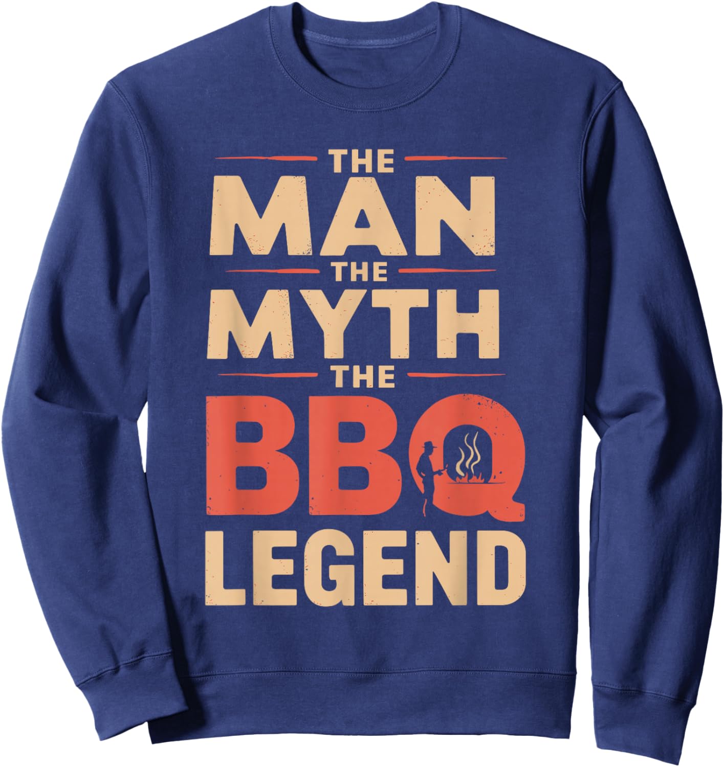 Funny The Man The Myth The BBQ Legend Fathers Day Grilling Sweatshirt - Sweatshirt | Navy