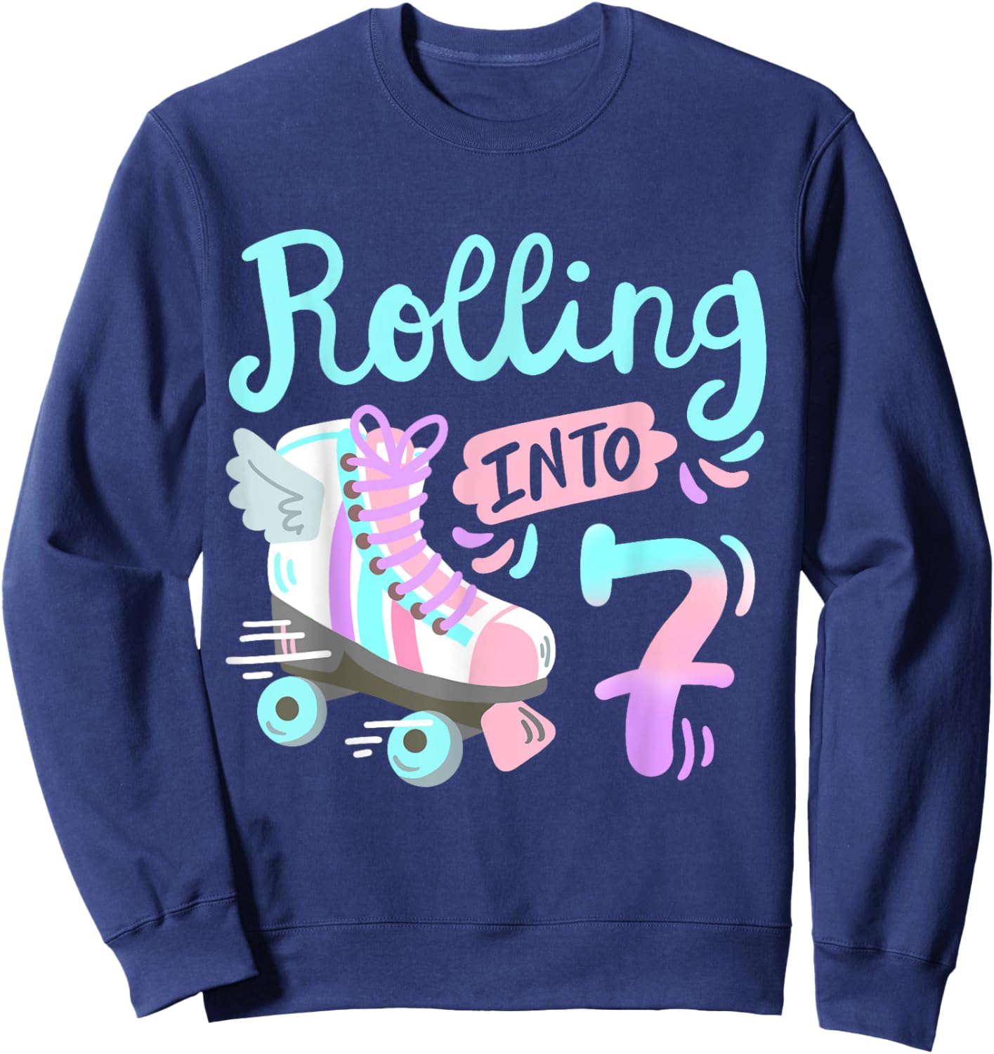Rolling Into 7 Roller Skates Skater Girl 7th Birthday Party Sweatshirt - Sweatshirt | Navy