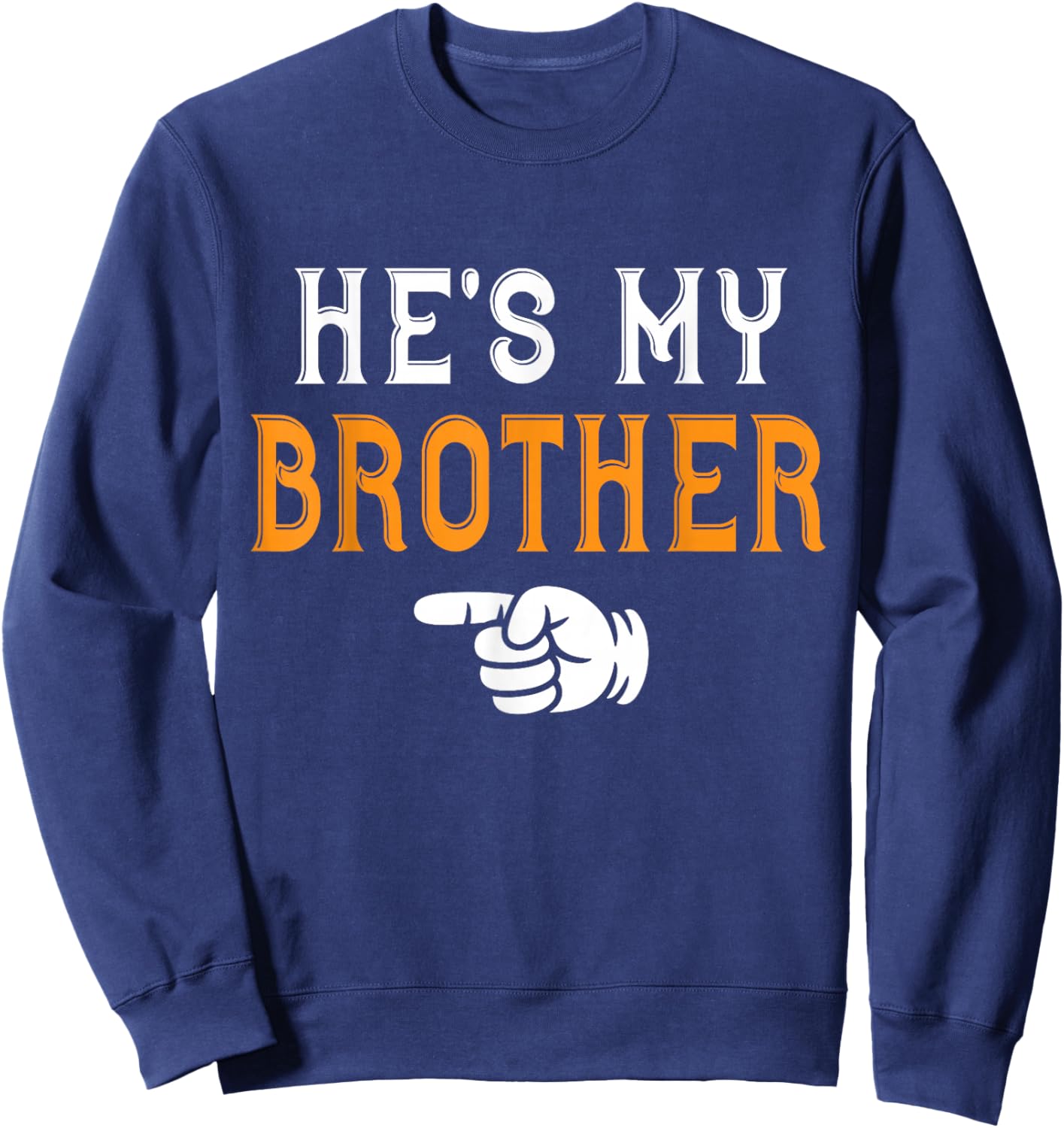 He's My Brother Funny Matching Costume for Sister Sweatshirt - Sweatshirt | Navy