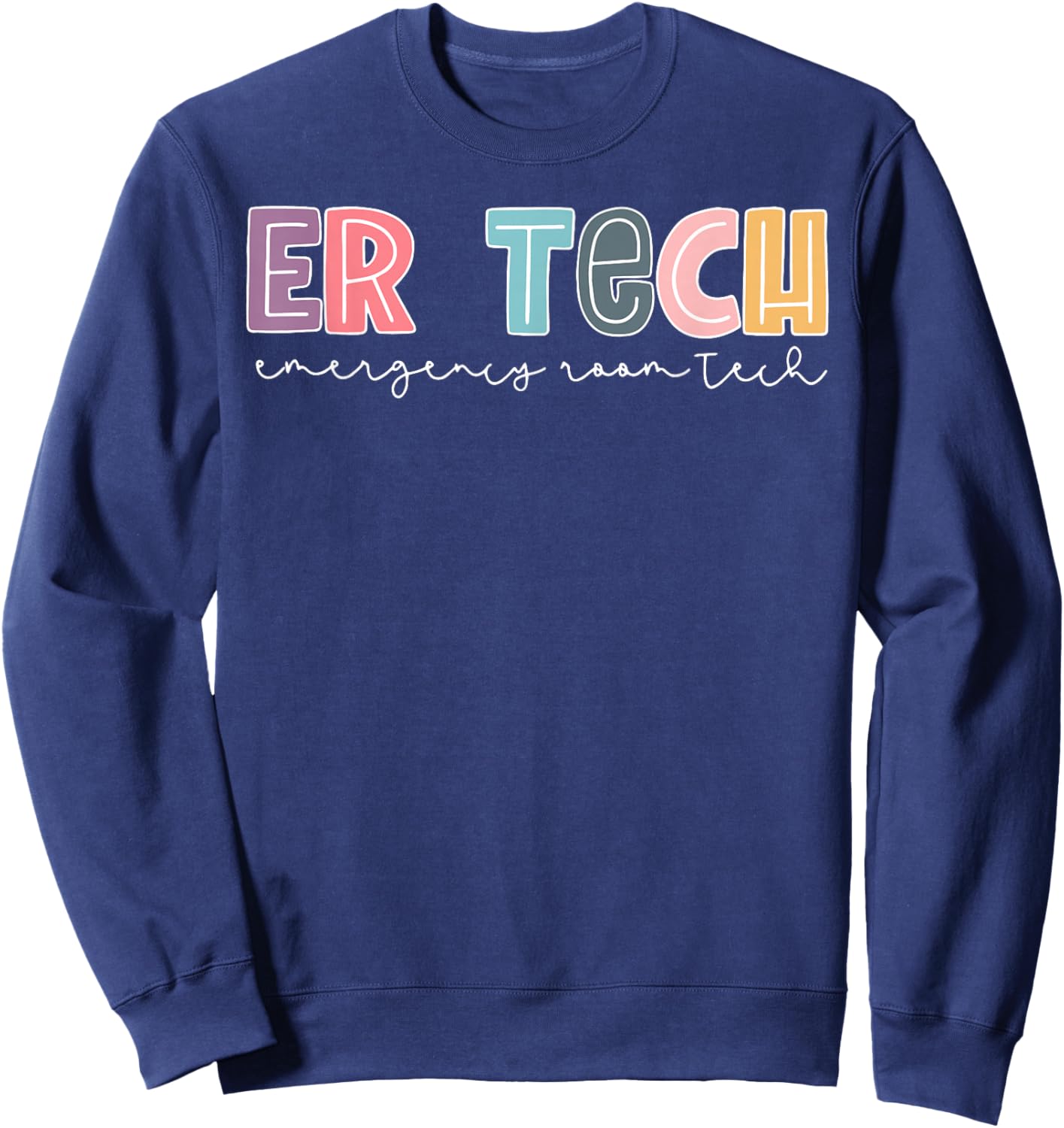 ER Tech Emergency Room Technician Emergency Room Tech ER Tec Sweatshirt - Sweatshirt | Navy