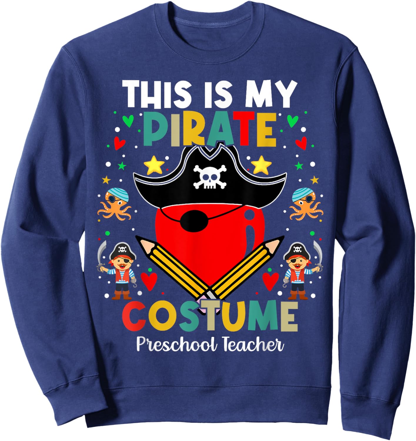 Pirate Costume Preschool teacher Pirate Teacher Halloween Sweatshirt - Sweatshirt | Navy