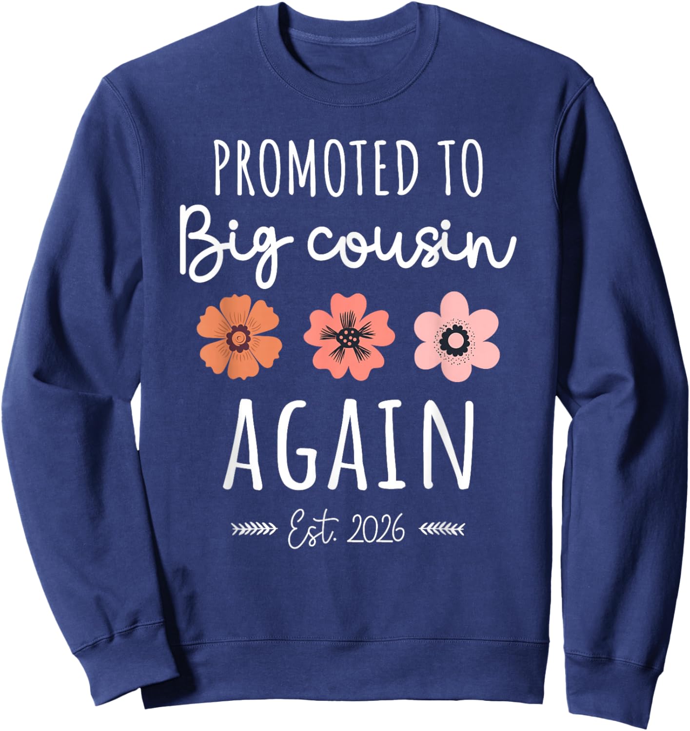Promoted to Big Cousin Again 2026 2nd Pregnancy Announcement Sweatshirt - Sweatshirt | Navy