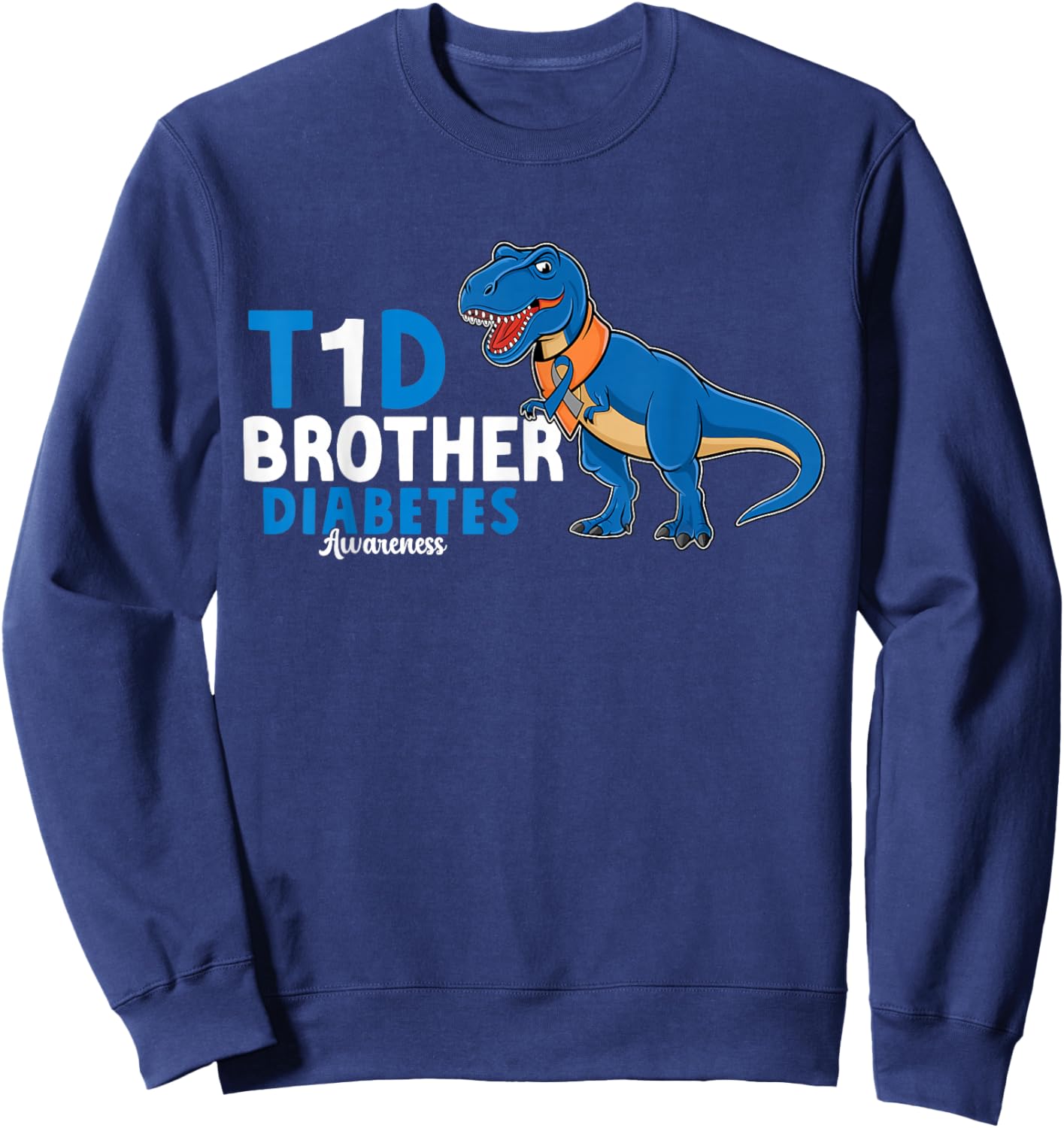 T1D Brother Type 1 Diabetes Awareness Month Dinosaur Sweatshirt - Sweatshirt | Navy