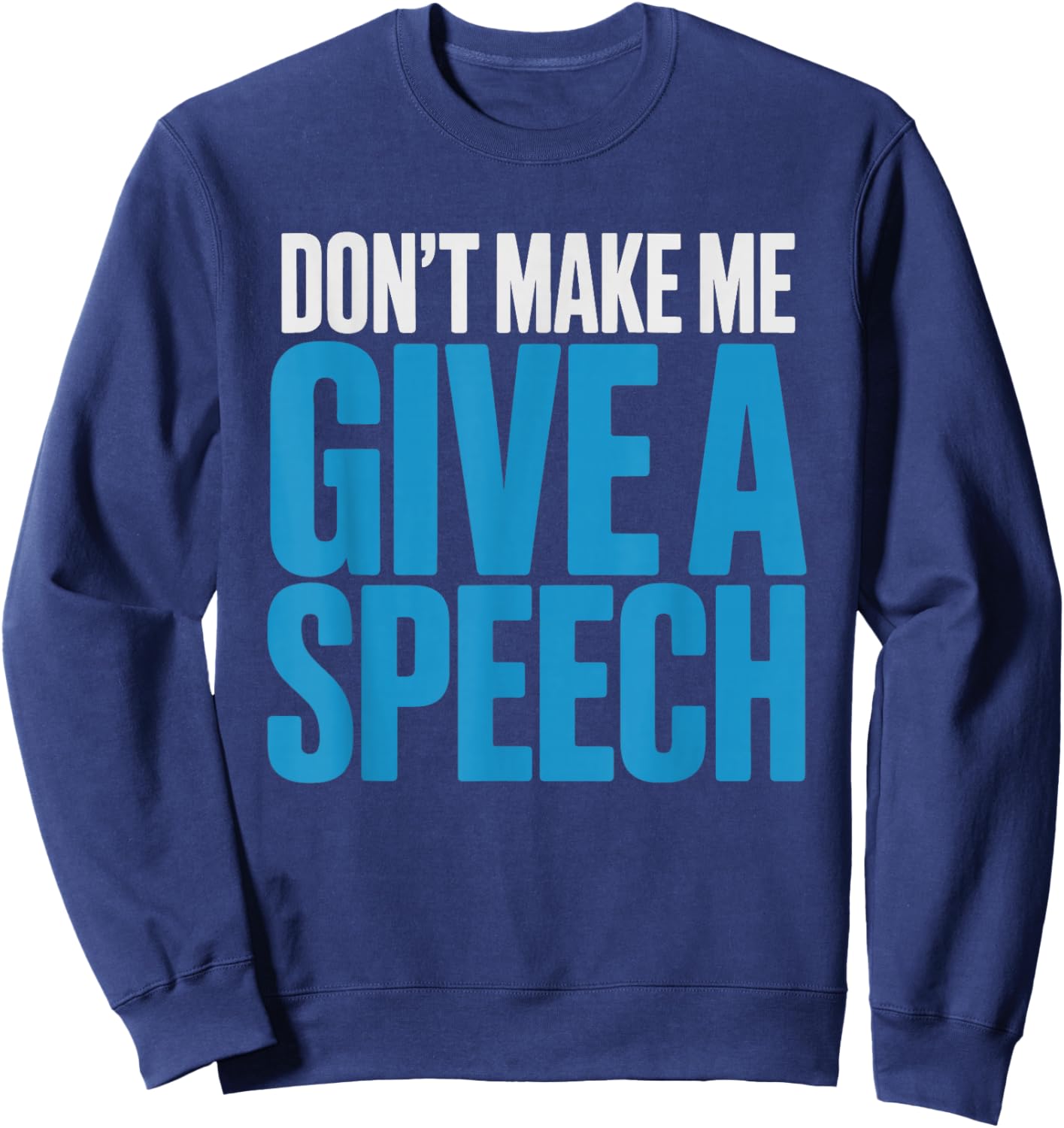 Brother Bride Dont Make Speech Funny Brides Wedding Party Sweatshirt - Sweatshirt | Navy