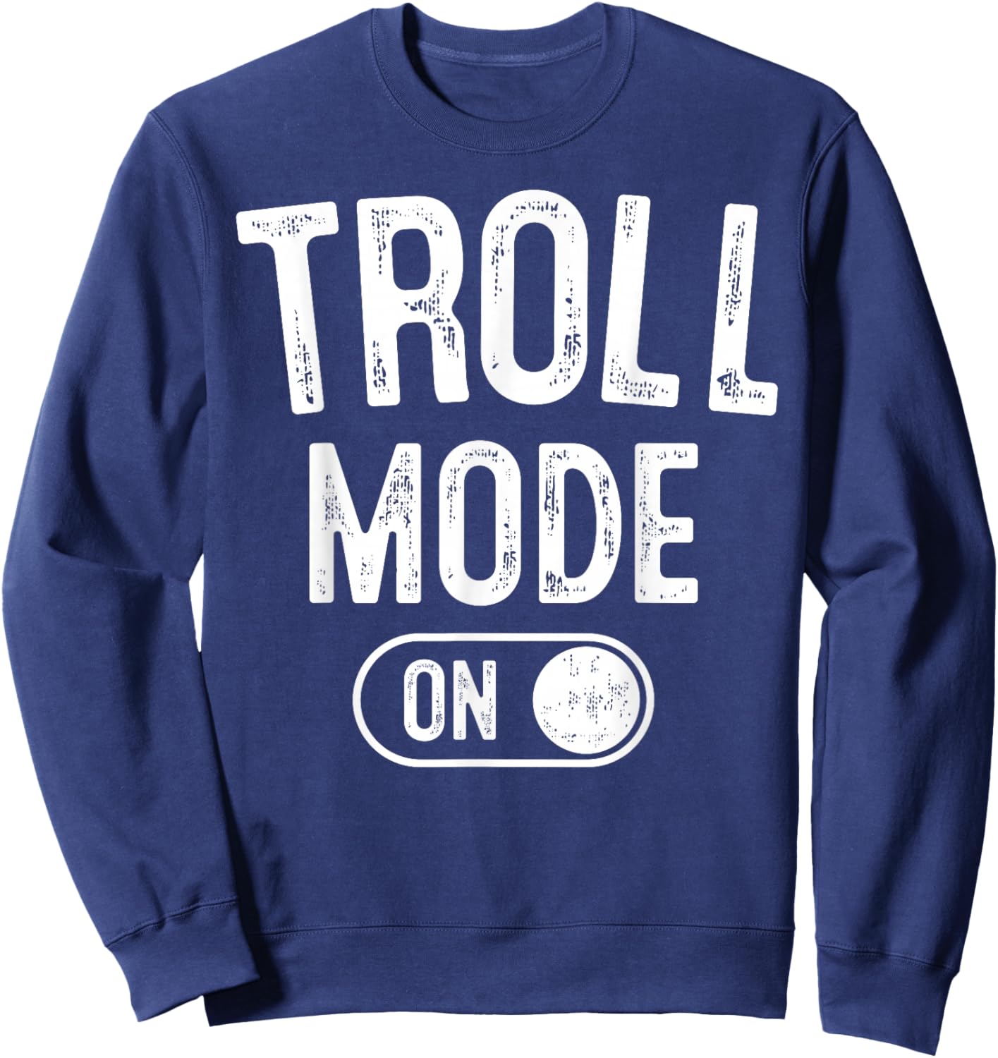 Troll Mode On Costume Funny Folklore Gift Dragons Fantasy Lo Sweatshirt - Sweatshirt | Navy