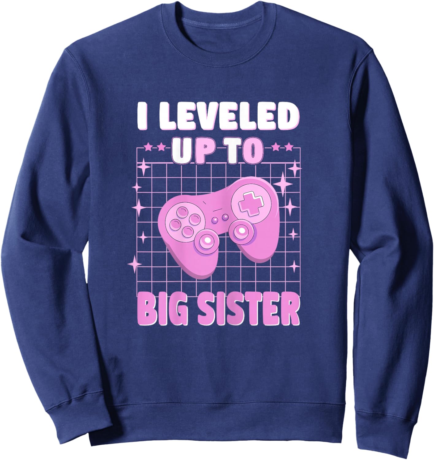 Cute I leveled up to Big Sister gamer Est 2025 Sweatshirt - Sweatshirt | Navy
