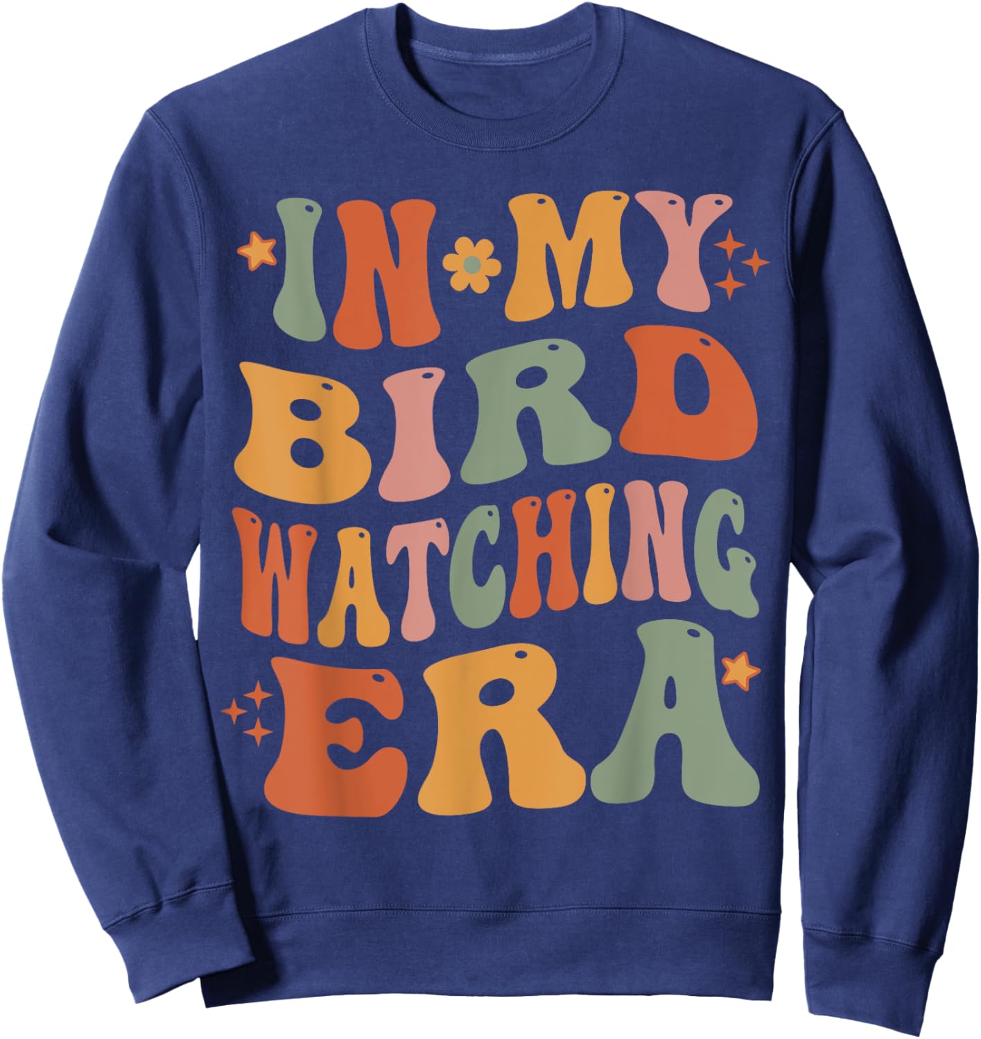 Cute In My Bird Watching Era Funny Birds Lovers Sweatshirt - Sweatshirt | Navy