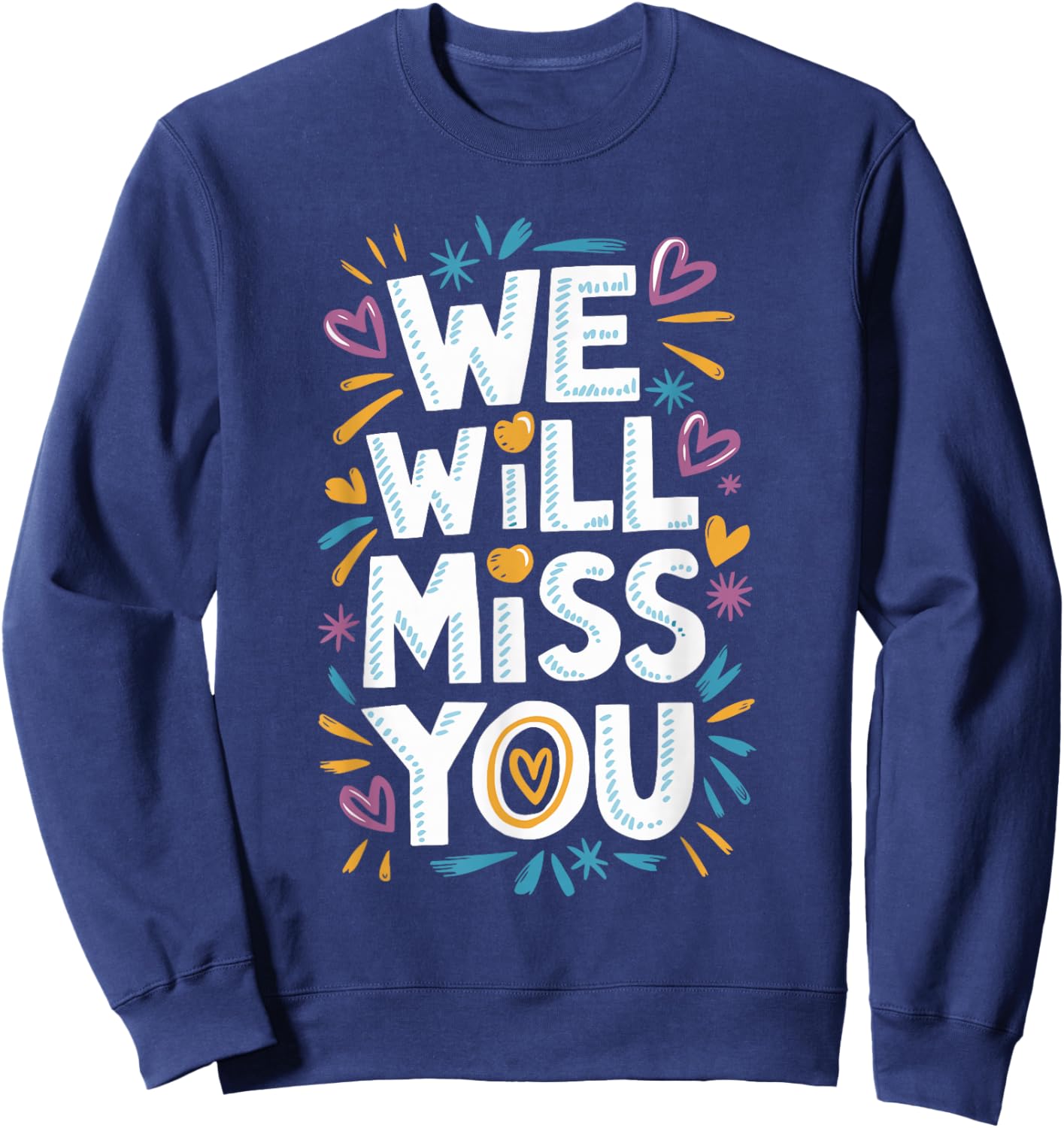 We Will Miss You, Office Coworker Leaving And Resigning Sweatshirt - Sweatshirt | Navy