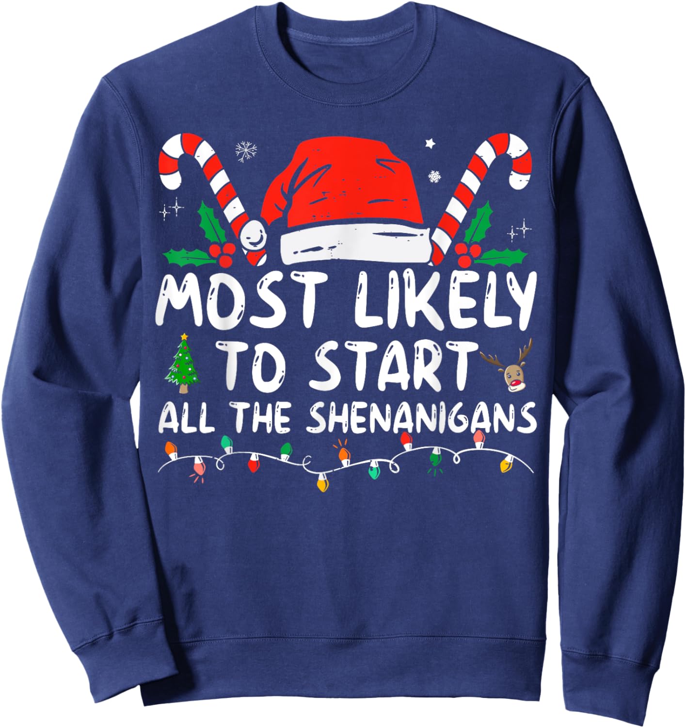 Most Likely To Start All The Shenanigans family Christmas Sweatshirt - Sweatshirt | Navy