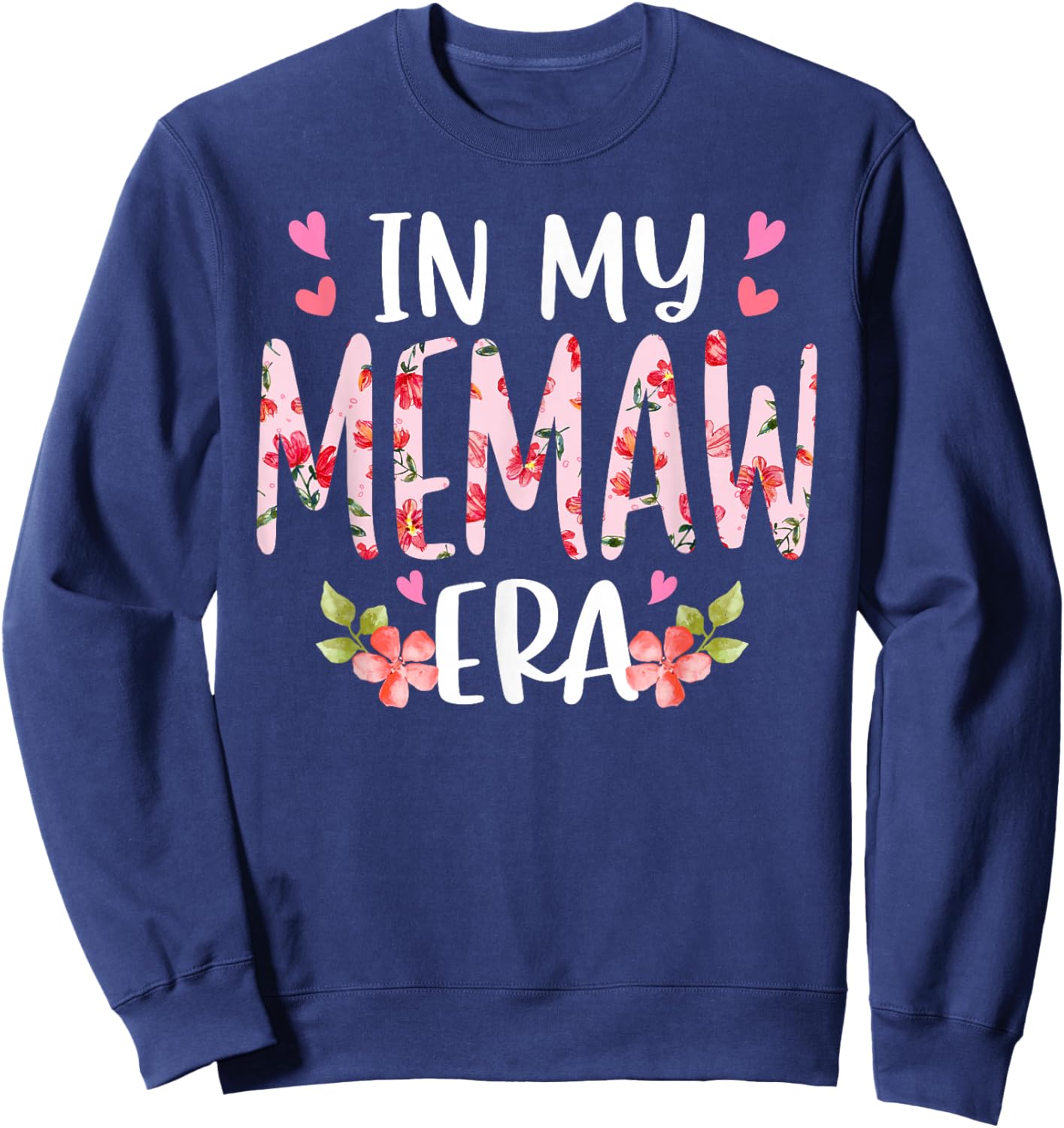 In My Memaw Era Floral Mother's Day Flower Girly Women Sweatshirt - Sweatshirt | Navy