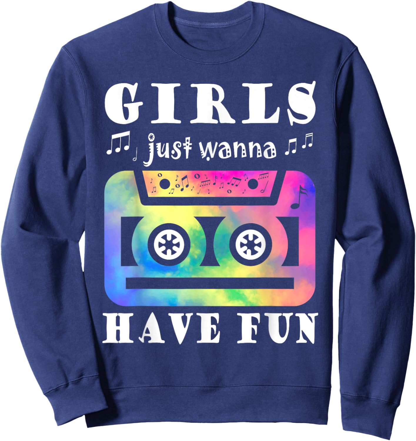 Funny 80s 90s Girls Just Wanna Have Fun Cassette Vintage Sweatshirt - Sweatshirt | Navy