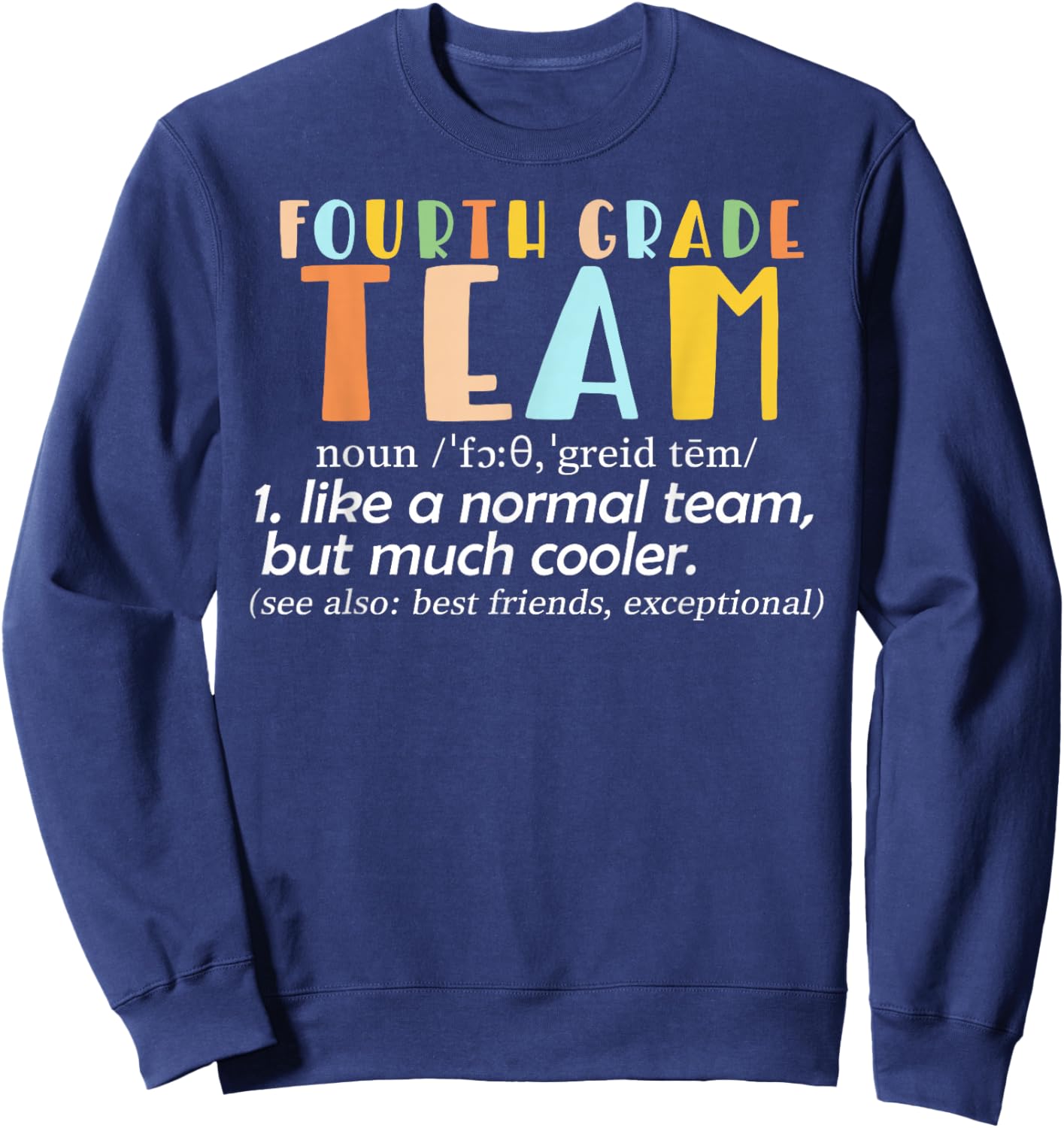 Funny Fourth Grade Team Back To School Season Kids Teachers Sweatshirt - Sweatshirt | Navy