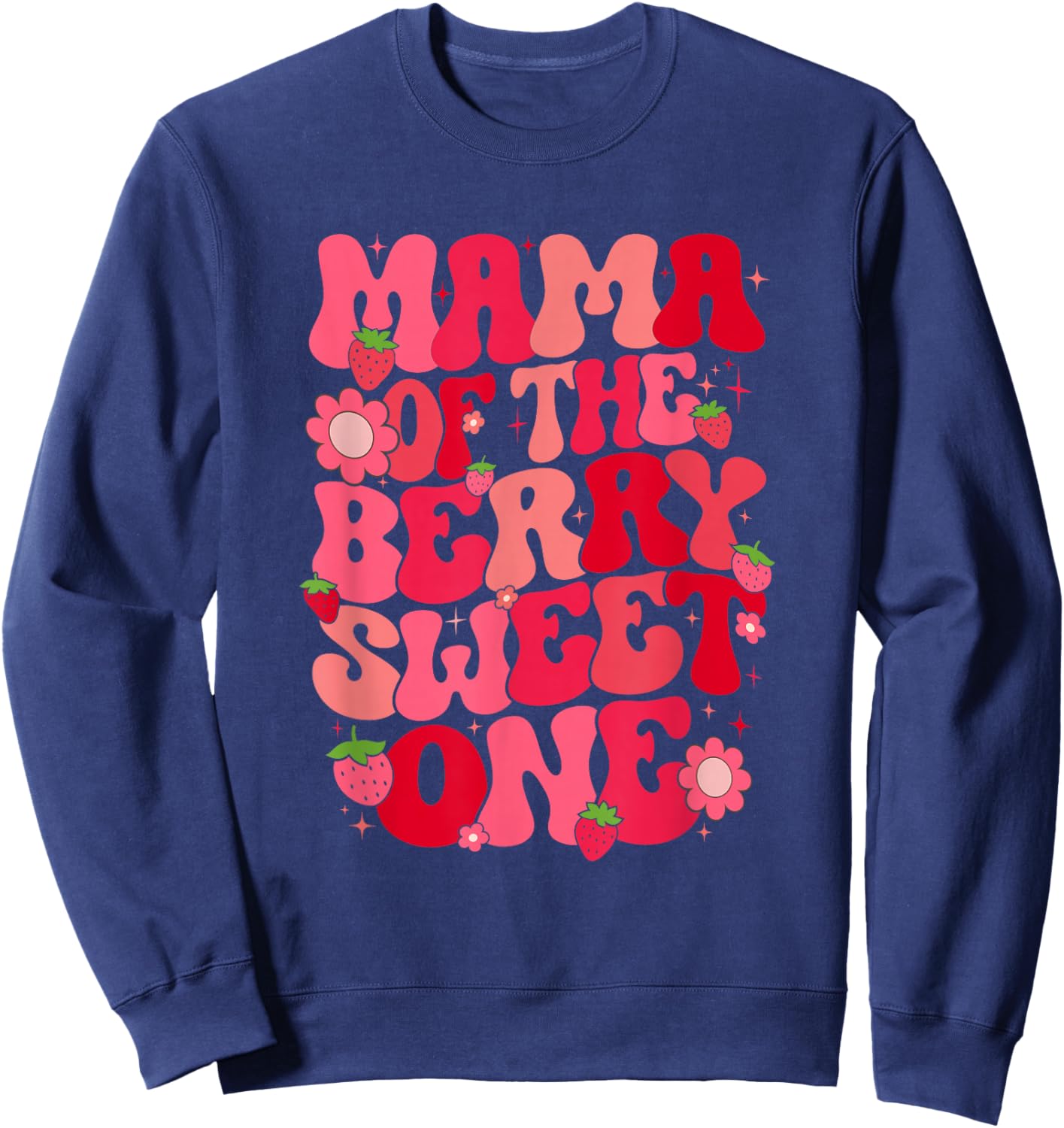 Mama Of The Berry Sweet One Strawberry First Birthday Sweatshirt - Sweatshirt | Navy