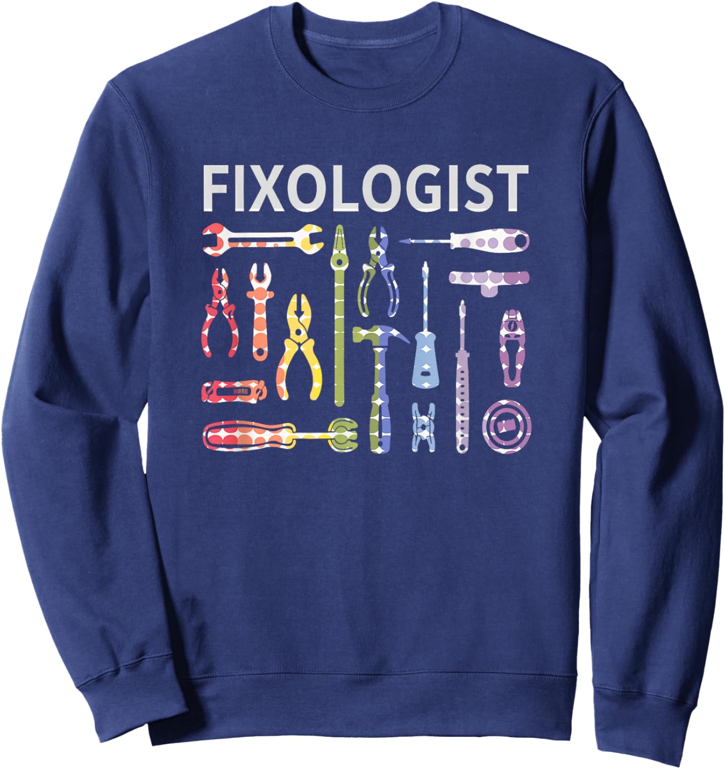 FIXOLOGIST Tools Maintenance Crew Fix Car Repair Work Humor Sweatshirt - Sweatshirt | Navy