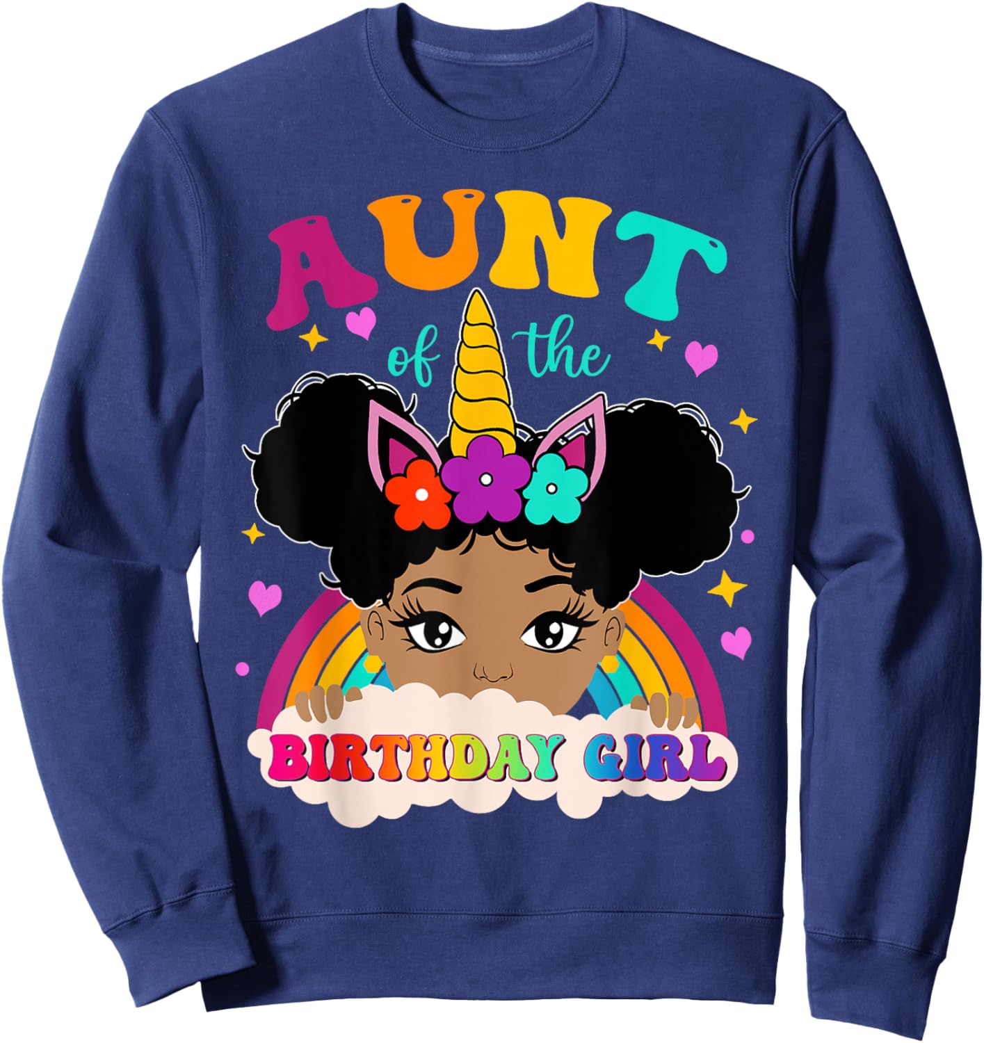 Aunt of The Birthday Girl Rainbow Afro Melanin Unicorn Sweatshirt - Sweatshirt | Navy