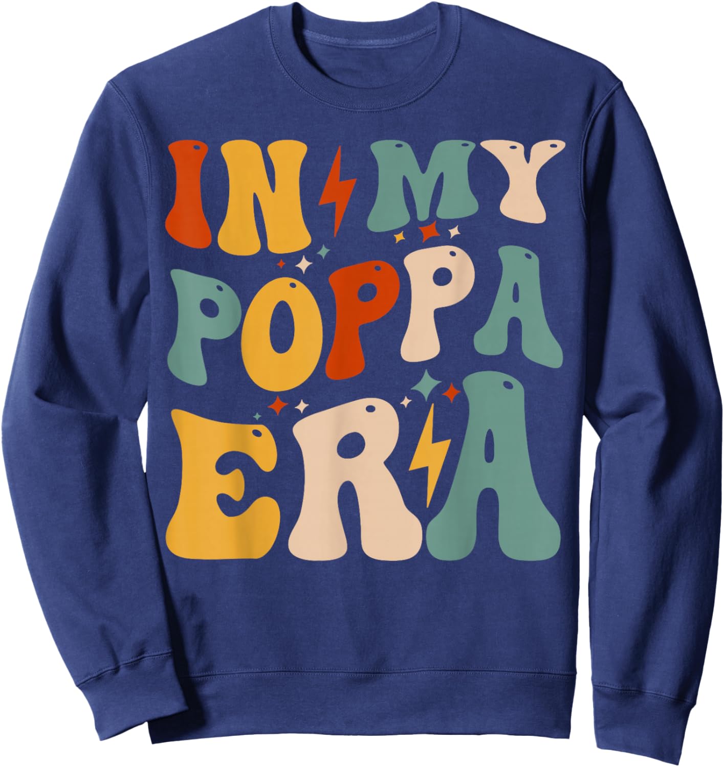 Retro Groovy In My Poppa Era Funny Father's Day Sweatshirt - Sweatshirt | Navy