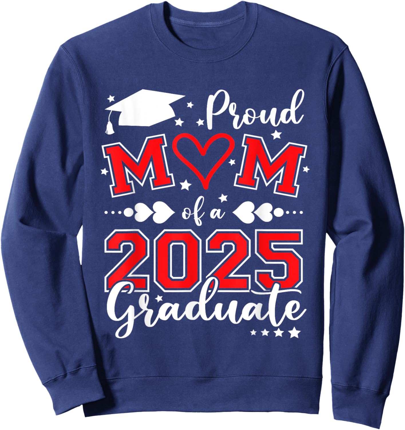 Mom Senior 2025 Proud Mom Of A Class Of 2025 Graduate Sweatshirt - Sweatshirt | Navy