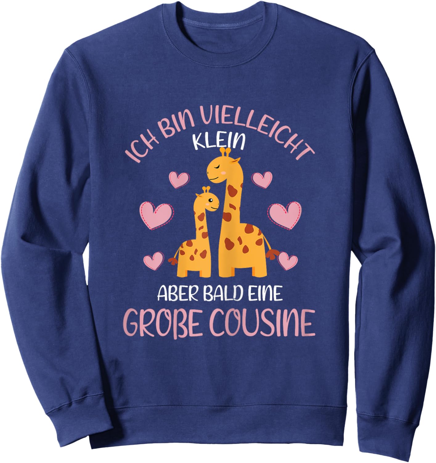 with German Text "Ich bin vielleicht klein aber bald Große Cousin Giraffe German, black Sweatshirt - Sweatshirt | Navy
