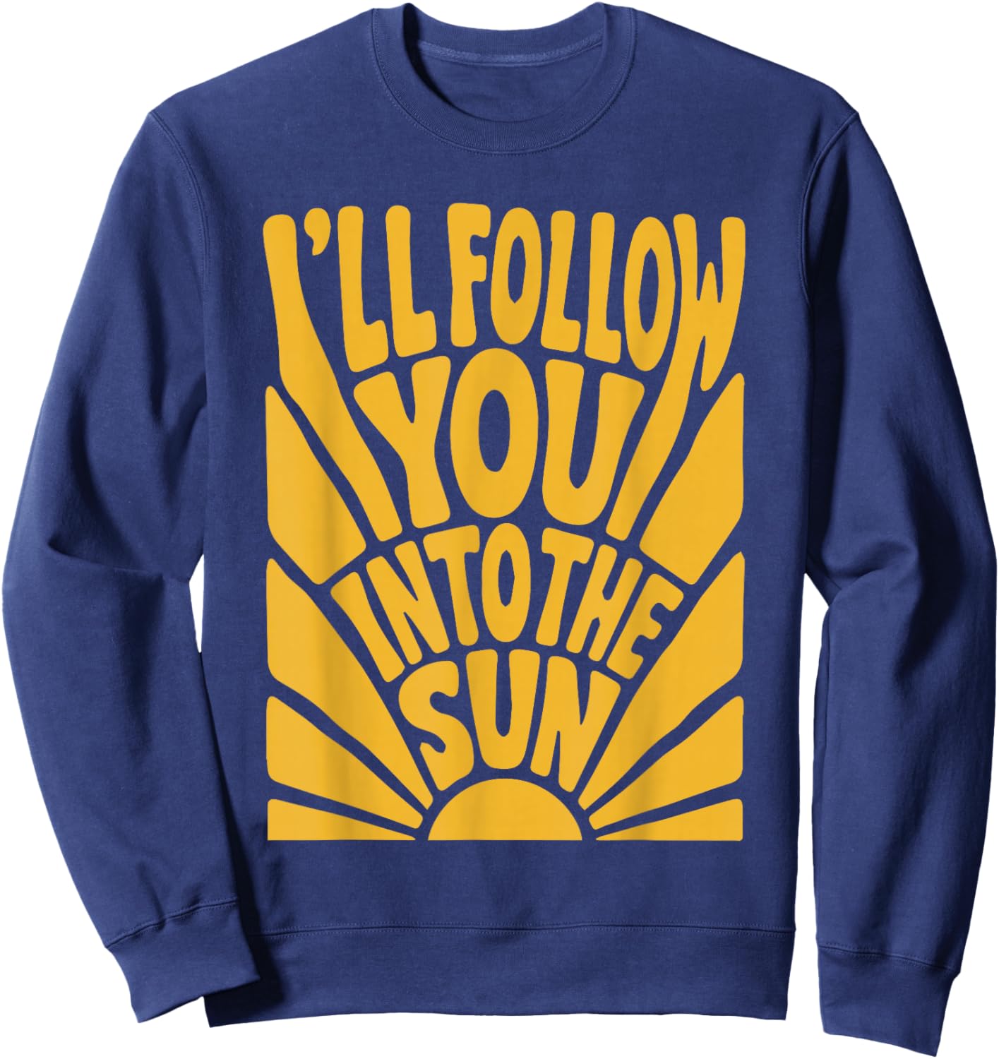 I'll Follow You into the Sun Summer Retro 90s Graphic Sweatshirt - Sweatshirt | Navy