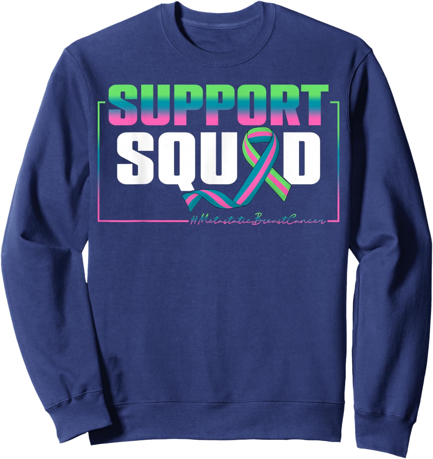 Support Squad Metastatic Breast Cancer Awareness Month Women Sweatshirt - Sweatshirt | Navy