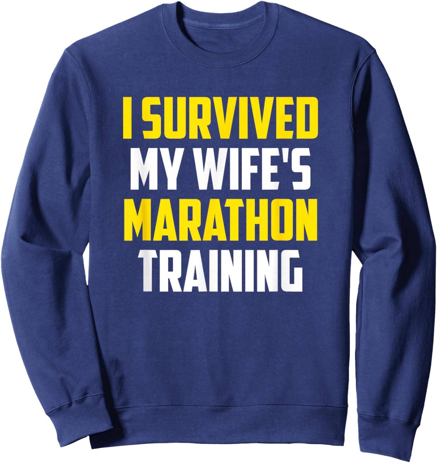 Runner Spouse Apparel - I Survived My Wife's Marathon Training - Men's Black Funny Training - Small - - Short Sleeve Sweatshirt - Sweatshirt | Navy