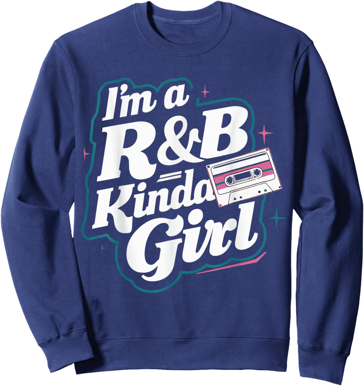 I'm a 90's R&b Kinda Girl Sweatshirt - Sweatshirt | Navy
