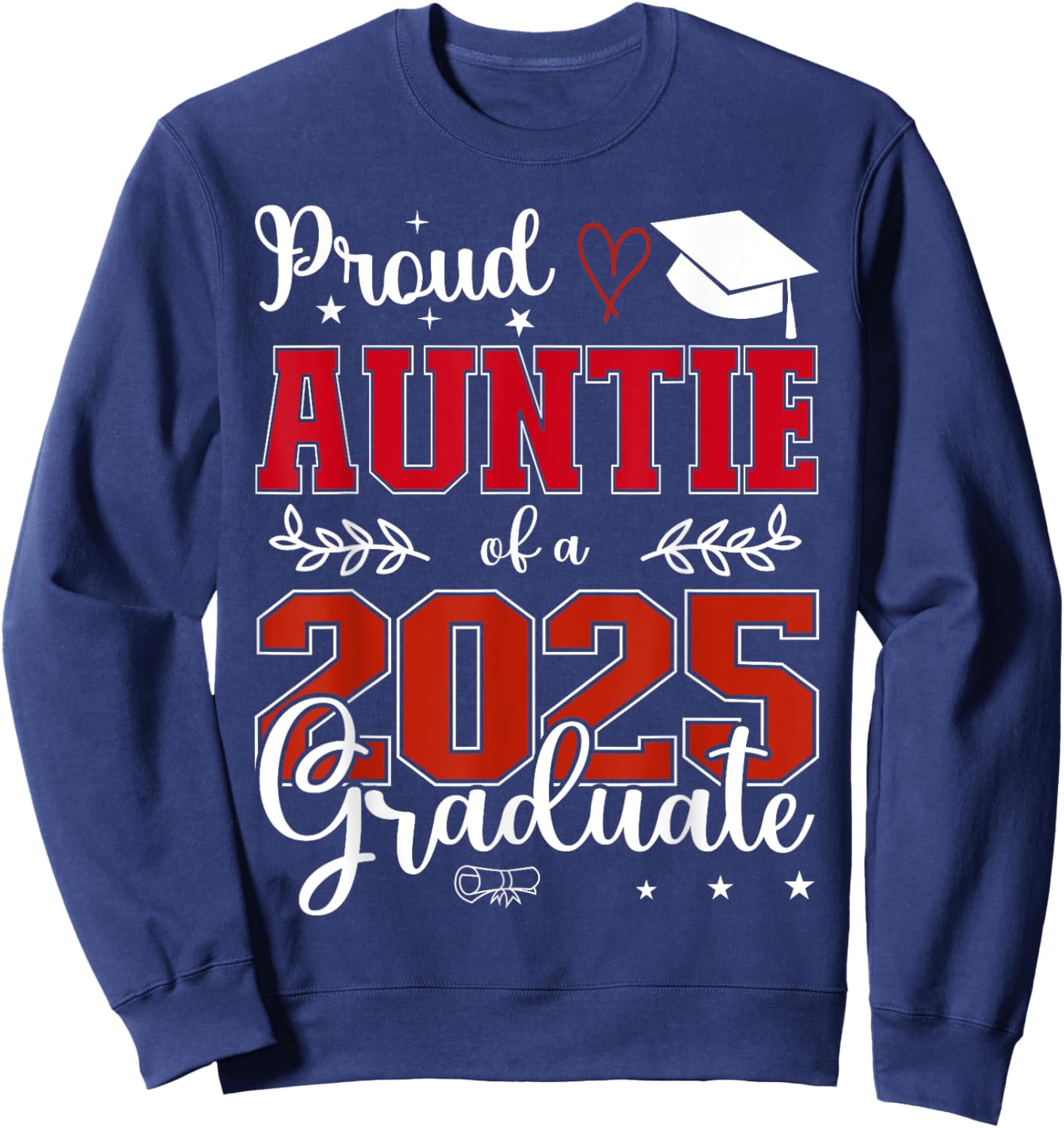 Proud Auntie of a class of 2025 graduate for graduation Sweatshirt - Sweatshirt | Navy