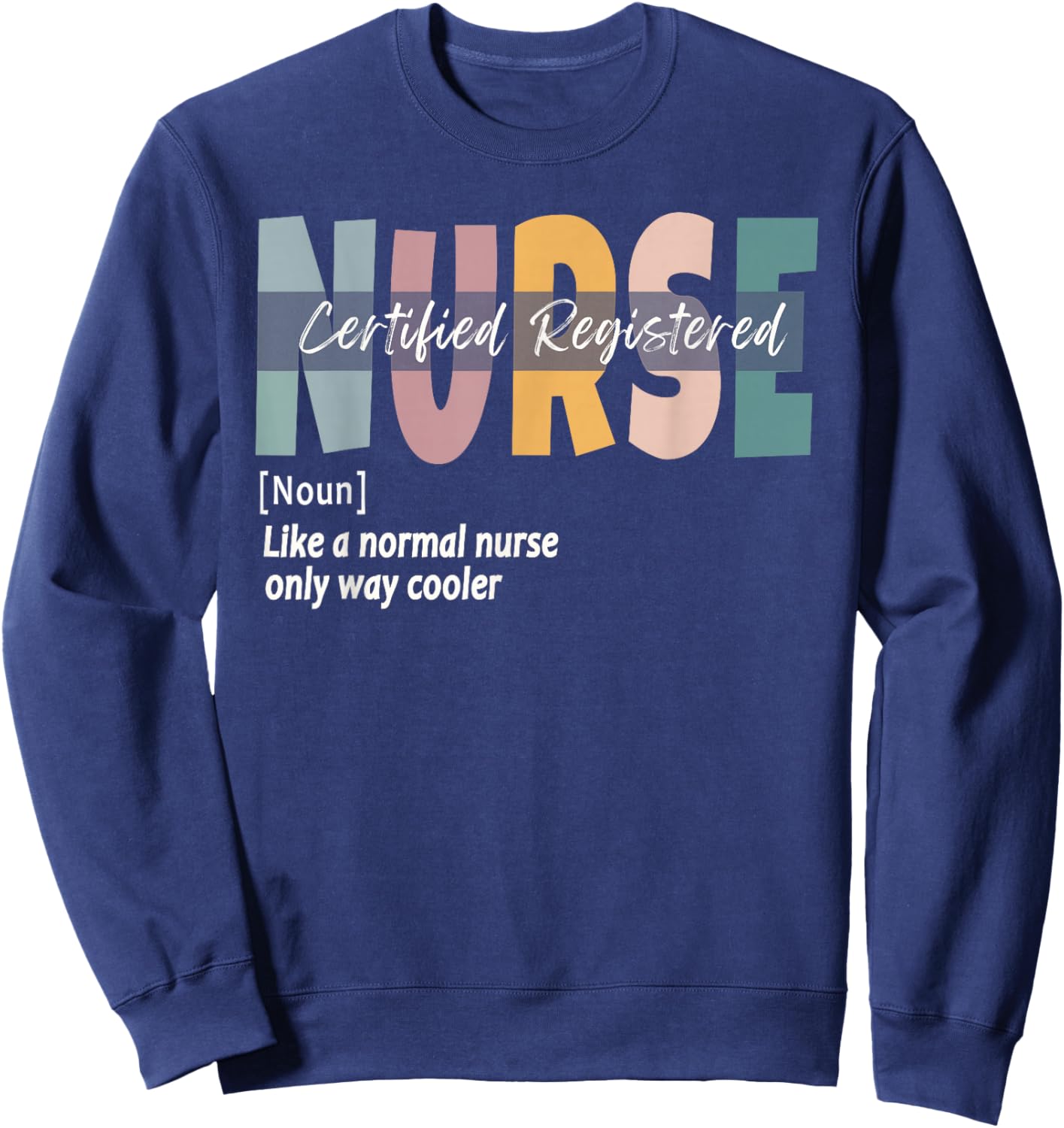 Certified Registered Nurse Definition Sweatshirt - Sweatshirt | Navy