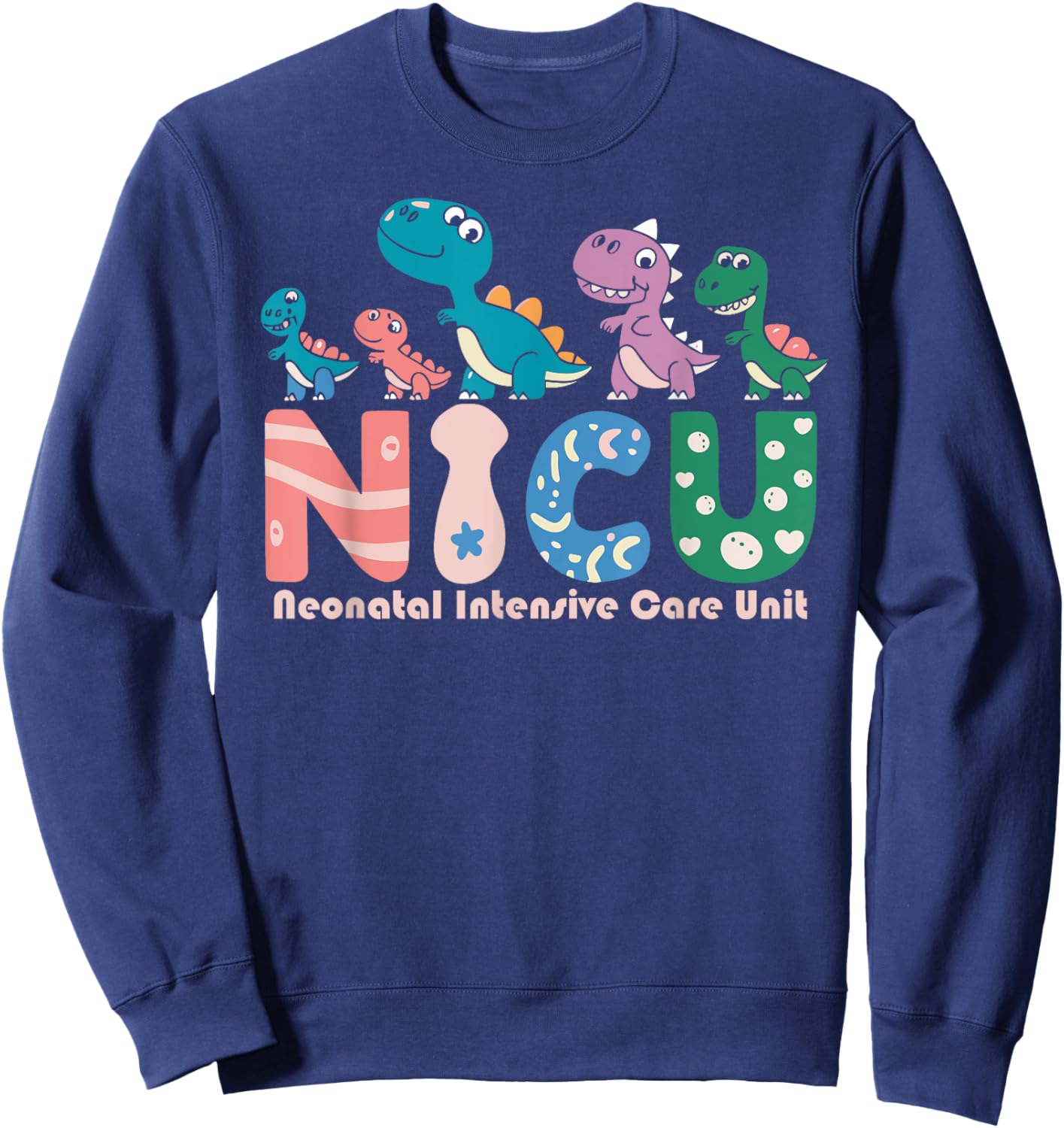 Neonatal Intensive Care Unit NICU Nurse Funny Sweatshirt - Sweatshirt | Navy