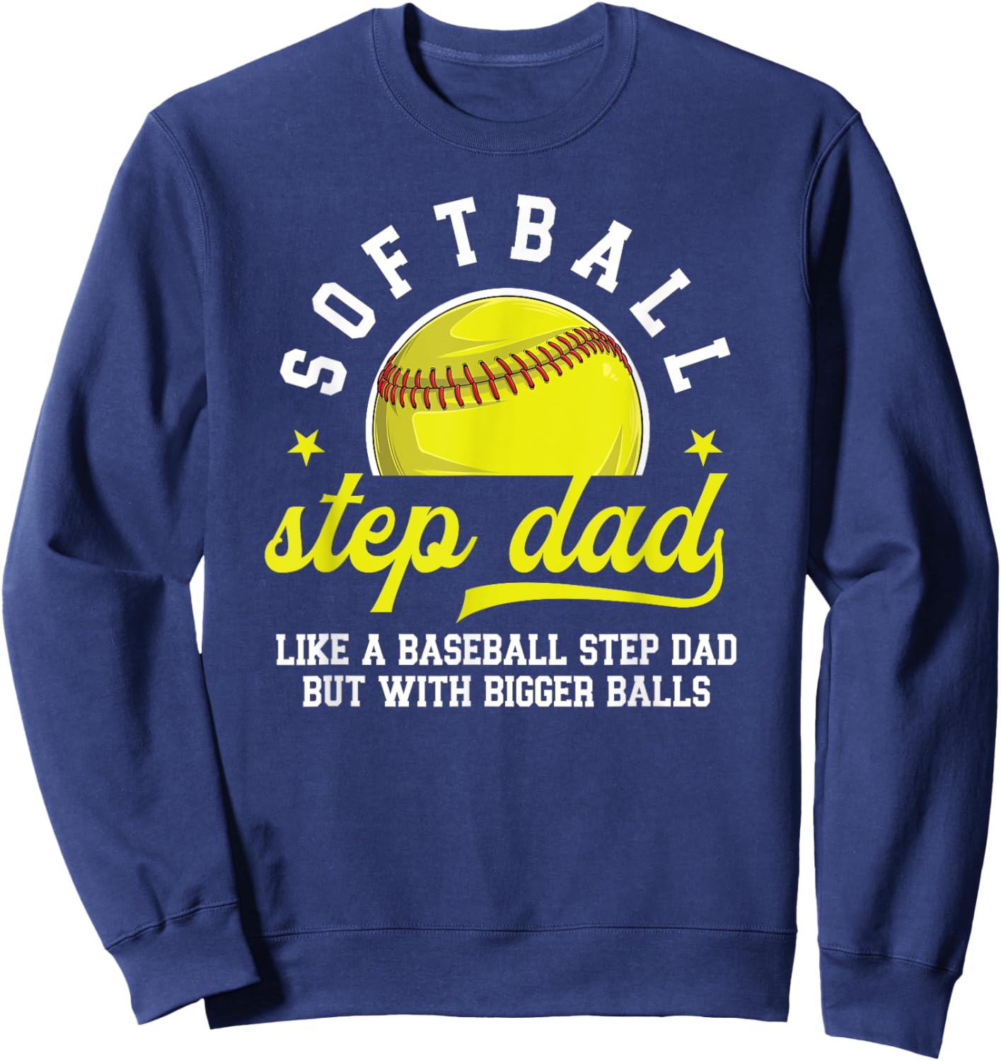 Funny Softball Step Dad Of A Softball Player Stepfather Sweatshirt - Sweatshirt | Navy
