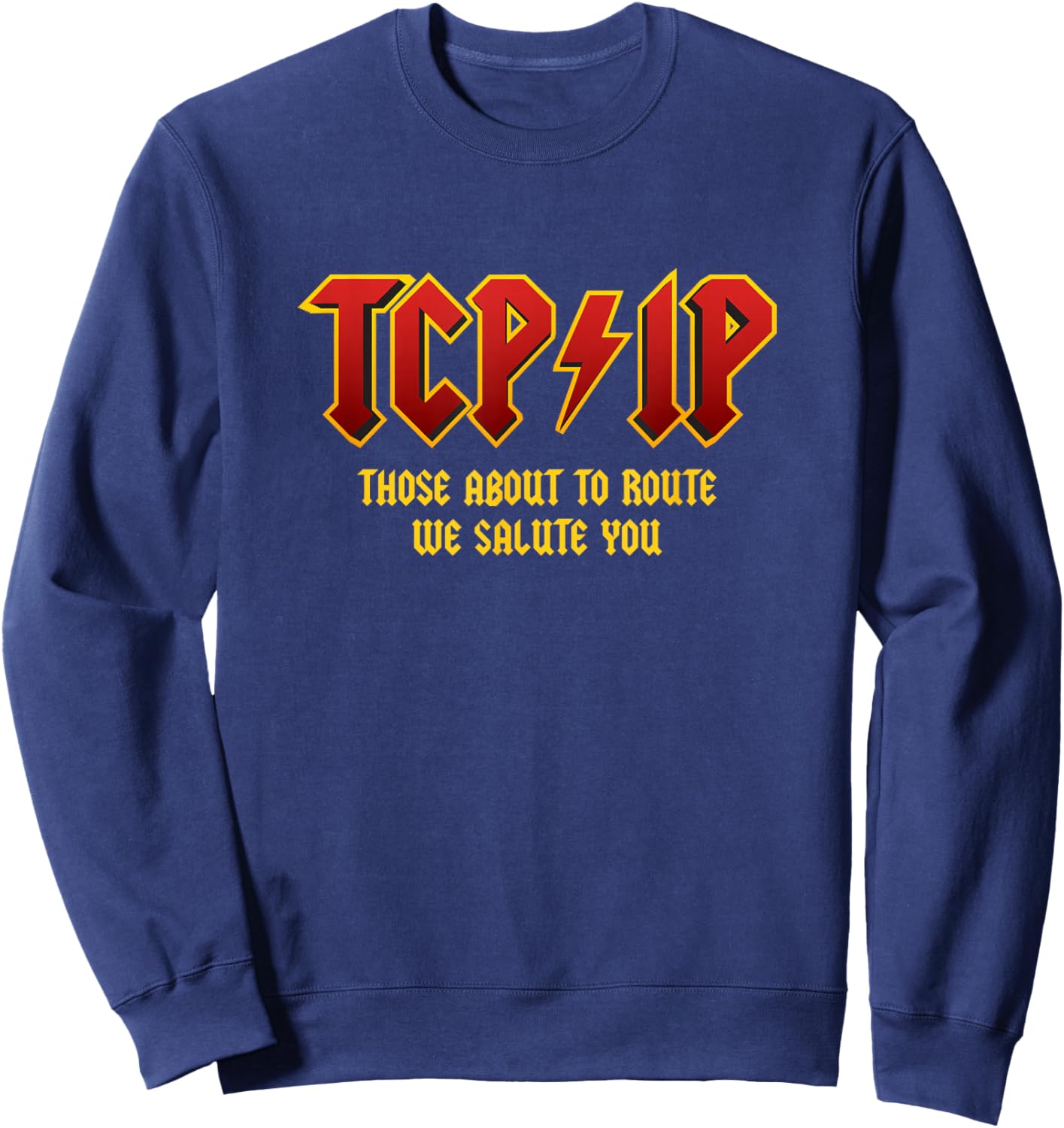 Those About to Route We Salute You TCP/IP Meets Rock-N-Roll Sweatshirt - Sweatshirt | Navy