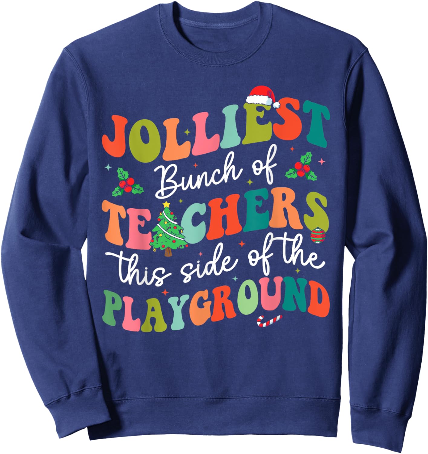 Jolliest Bunch of Teachers This Side Of The Playground X-mas Sweatshirt - Sweatshirt | Navy