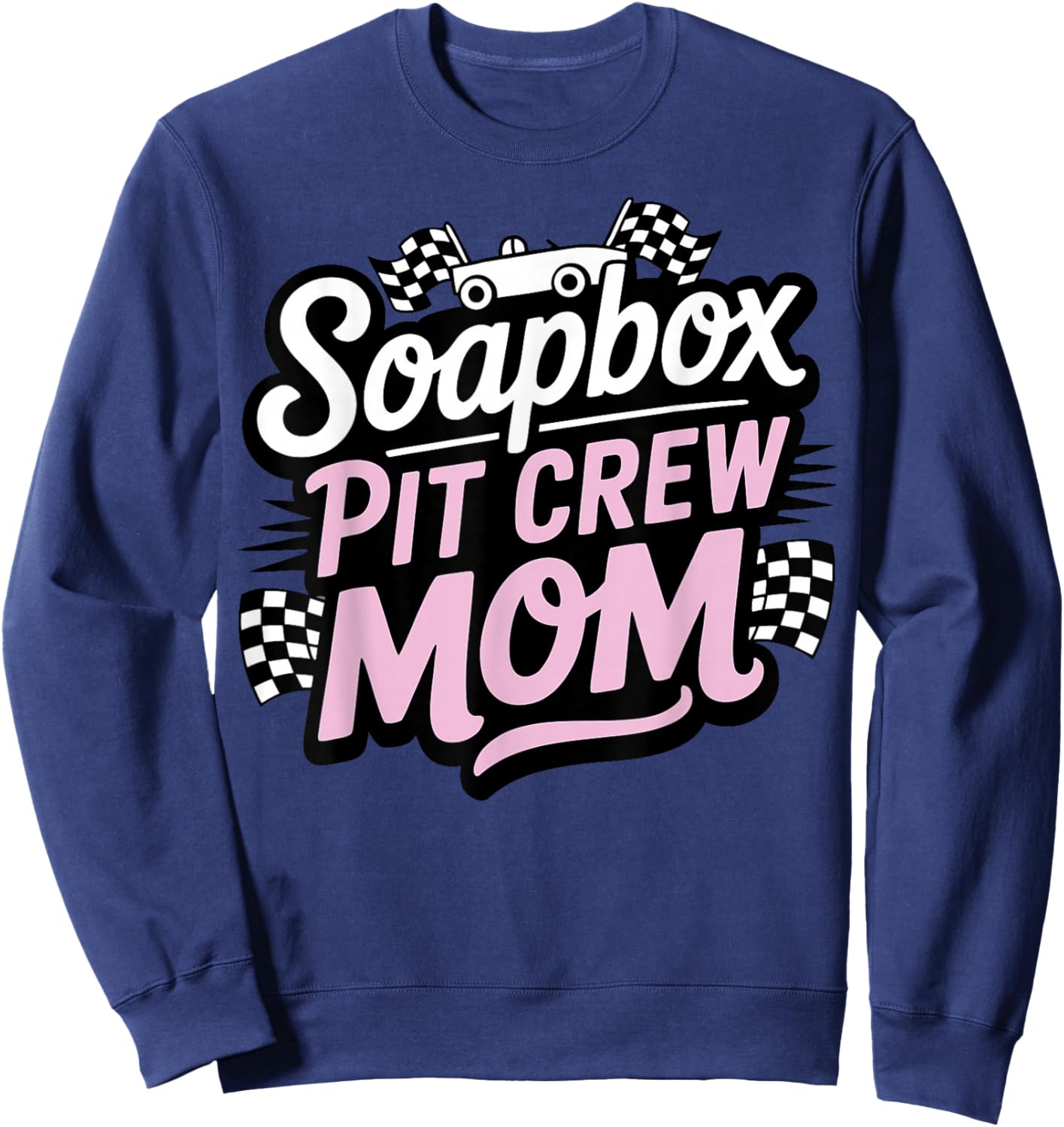 Family Soapbox Derby Racing Mom Sweatshirt - Sweatshirt | Navy
