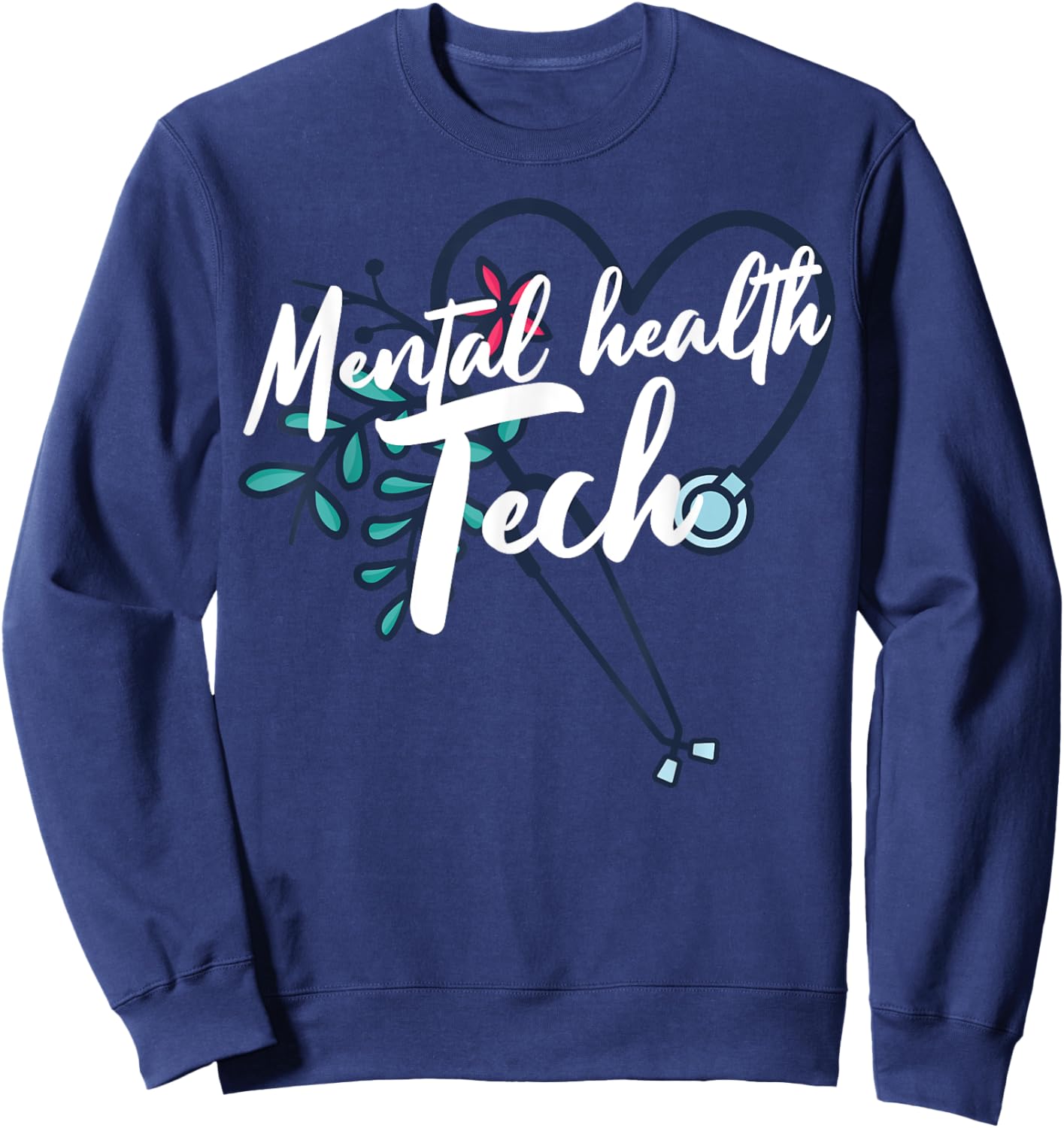 Mental Health Tech Healthcare Worker Psychiatric Technician Sweatshirt - Sweatshirt | Navy