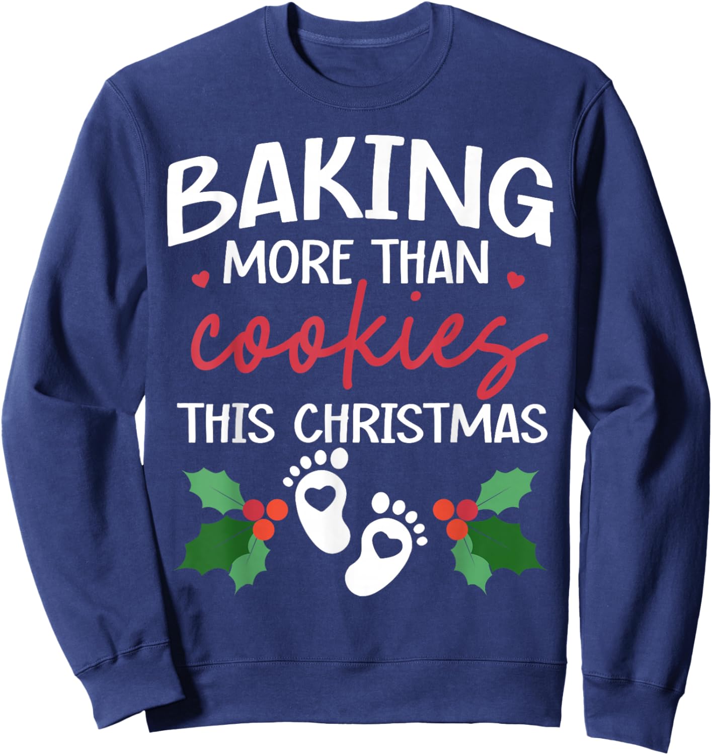 Baking More Than Cookies This Christmas Baby Announcement Sweatshirt - Sweatshirt | Navy