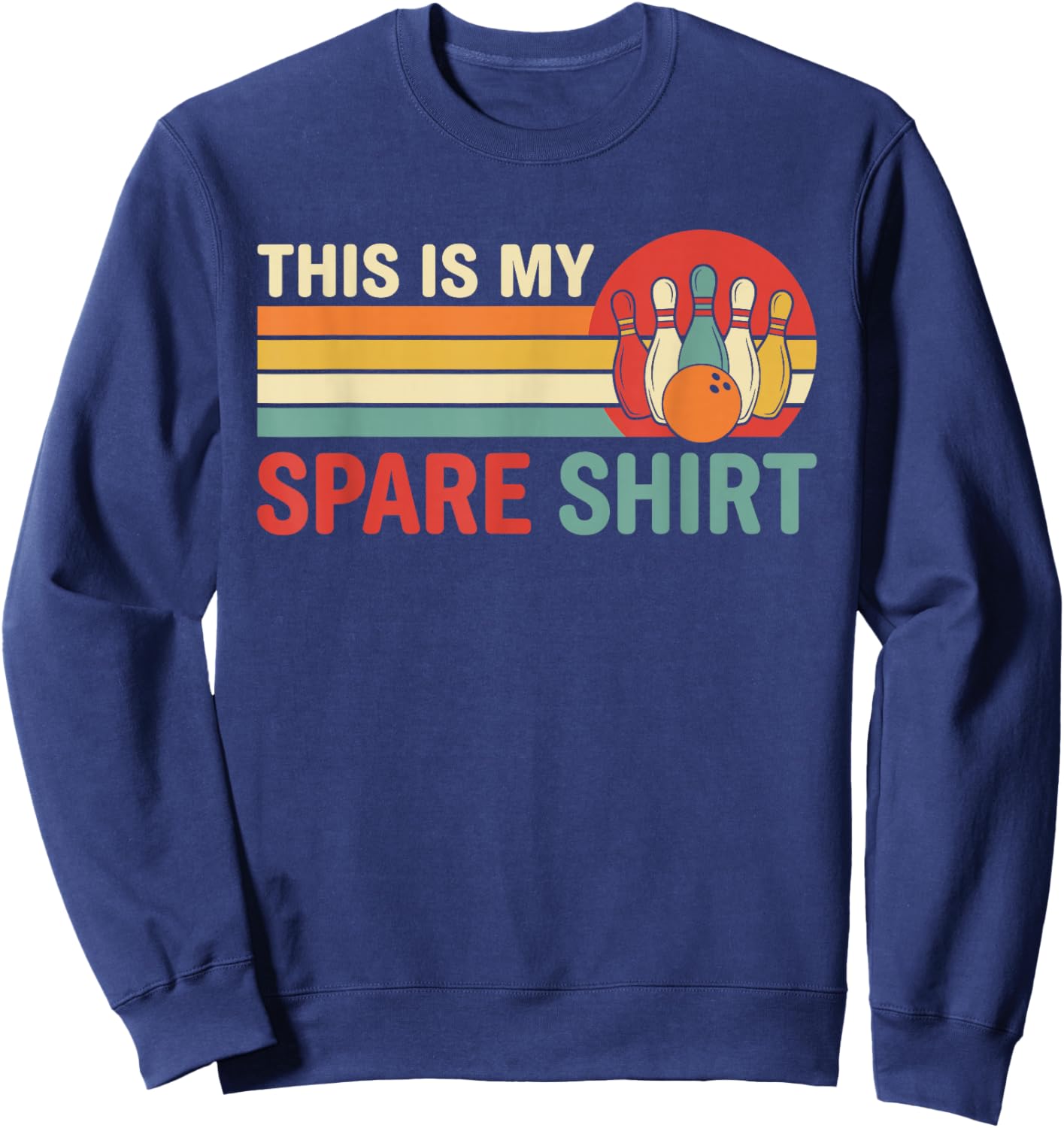 This is My Spare Shirt Funny Bowling Shirts Sweatshirt - Sweatshirt | Navy