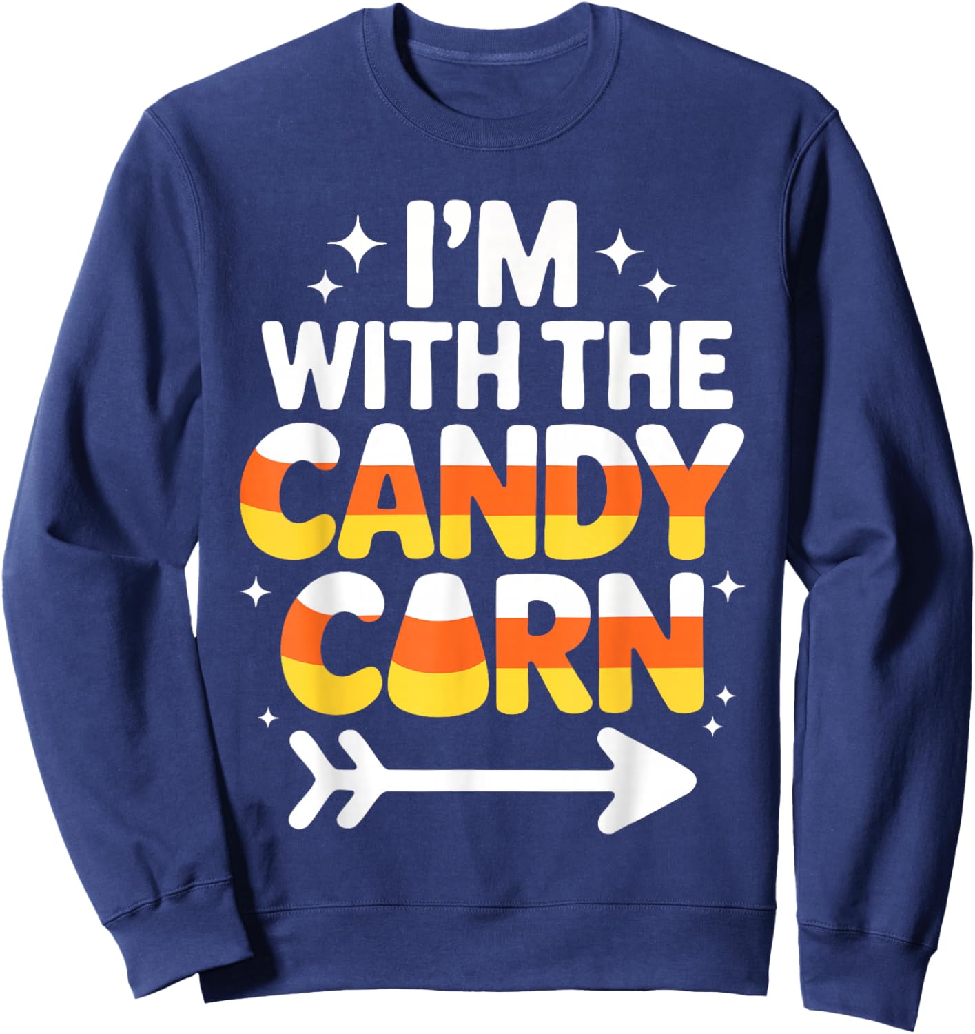 I'm with The Candy Corn Shirt Adult Kids Men Women Costume Sweatshirt - Sweatshirt | Navy