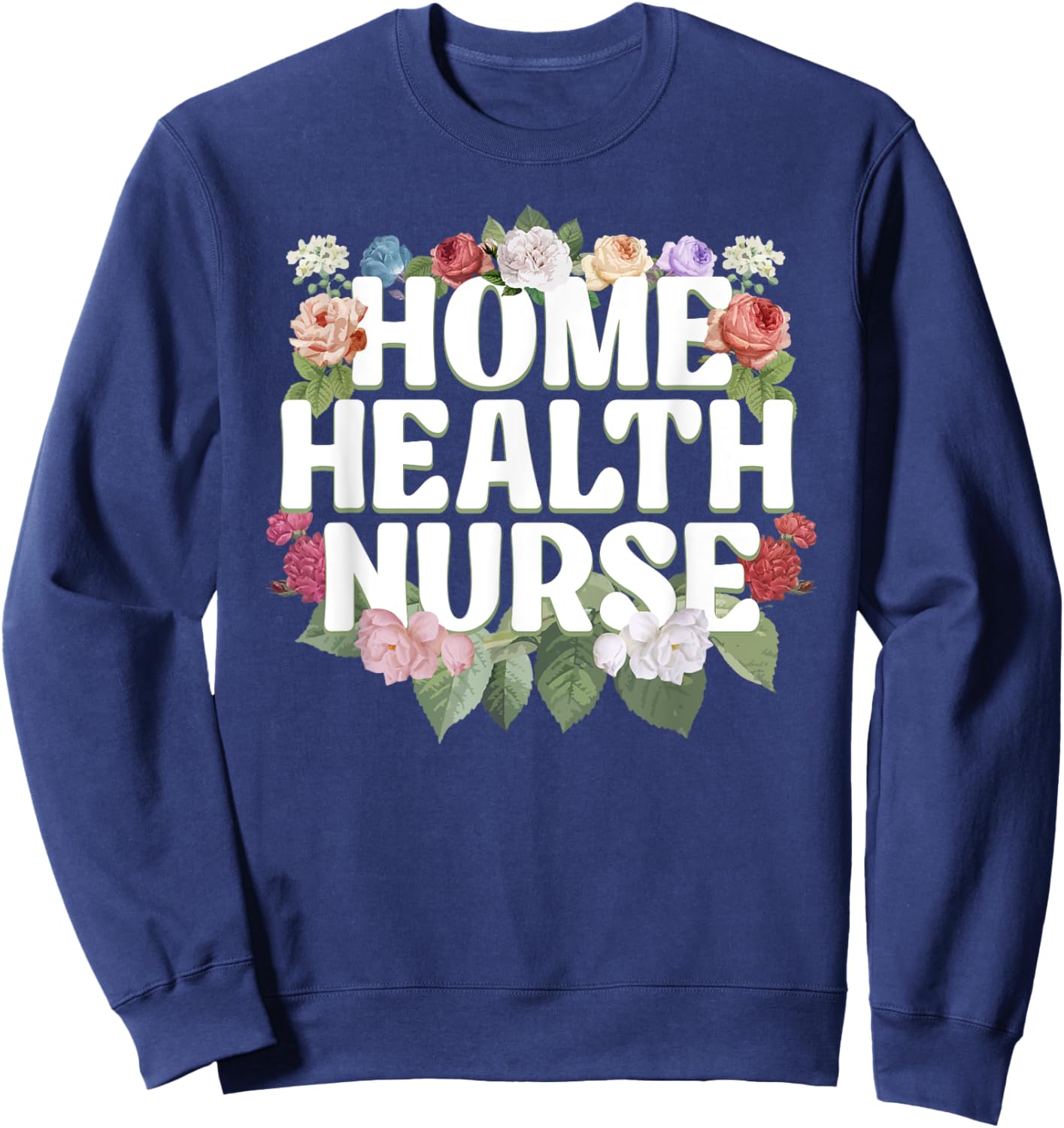 Home Health Nurse Art Girls Home Healthcare Nurse Sweatshirt - Sweatshirt | Navy