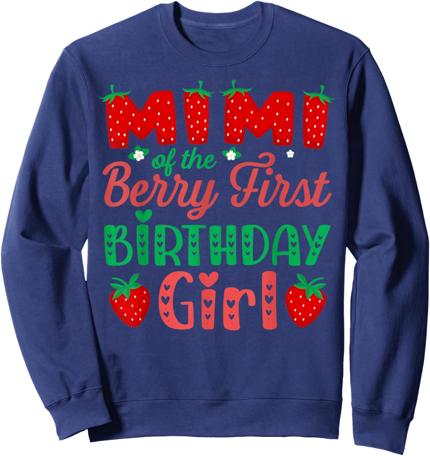 Mimi of The Berry First Birthday Girl Sweet Strawberry Lover Sweatshirt - Sweatshirt | Navy