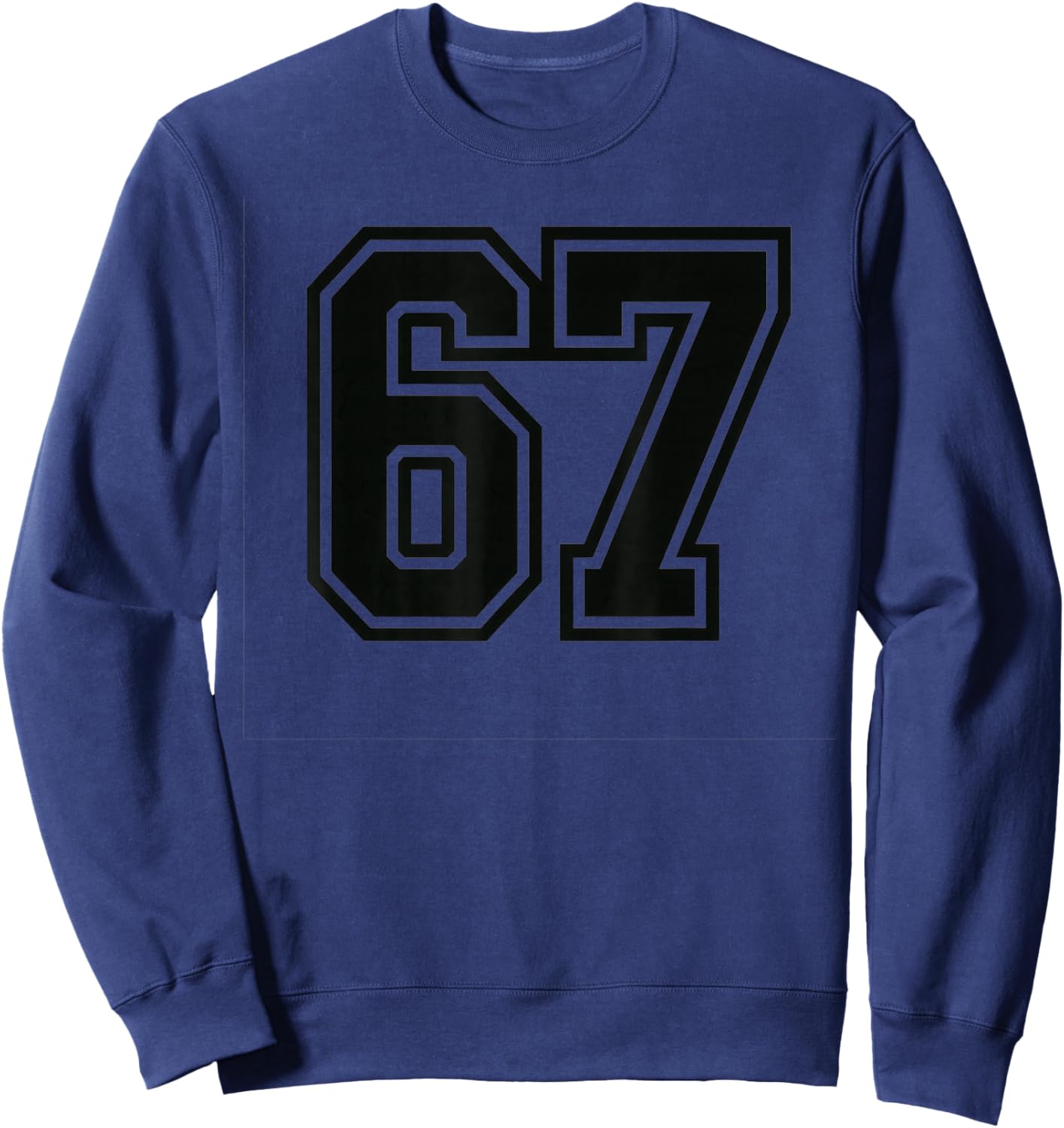 67 Memes Six Seven 6 7 Memes Design 6 7 Sweatshirt - Sweatshirt | Navy
