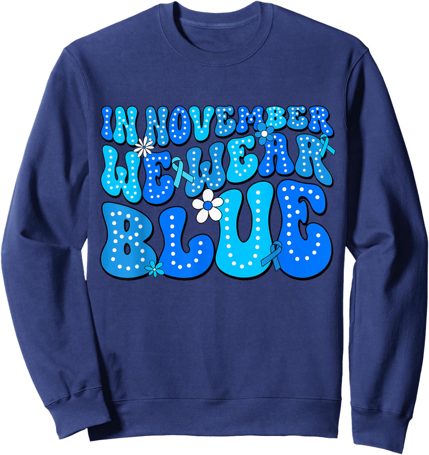 In November We Wear Blue Diabetes Awareness Men Women Sweatshirt - Sweatshirt | Navy