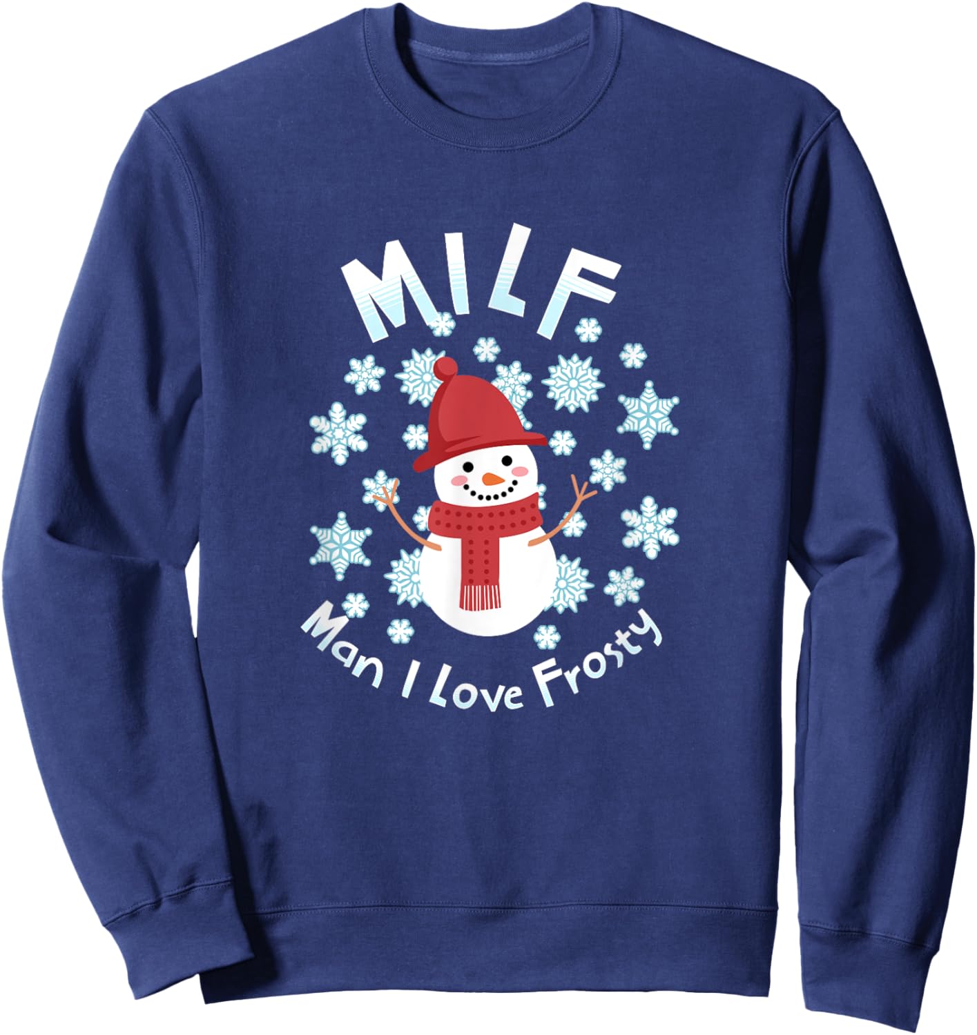 MILF - Man I Love Frosty Sweatshirt - Sweatshirt | Navy