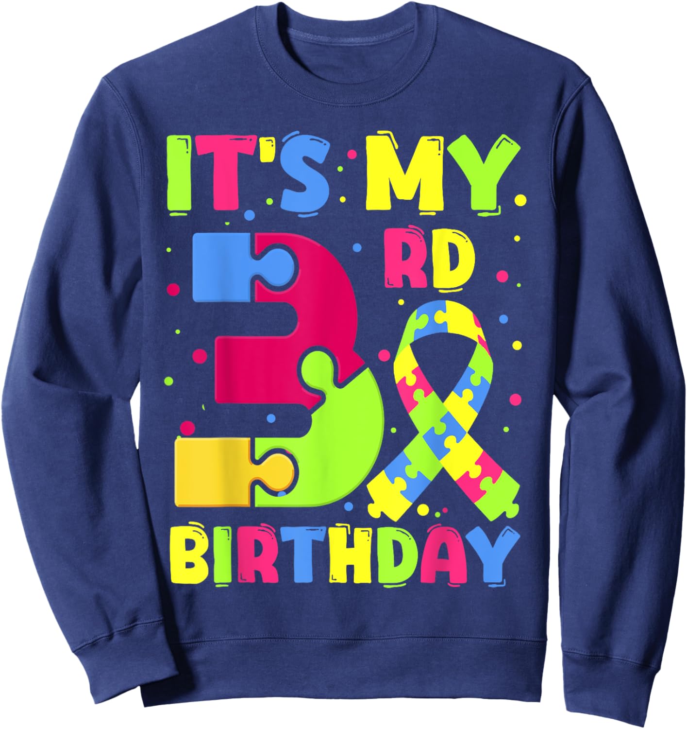 It's My 3rd Birthday Autism Awareness 3 Years Old Sweatshirt - Sweatshirt | Navy