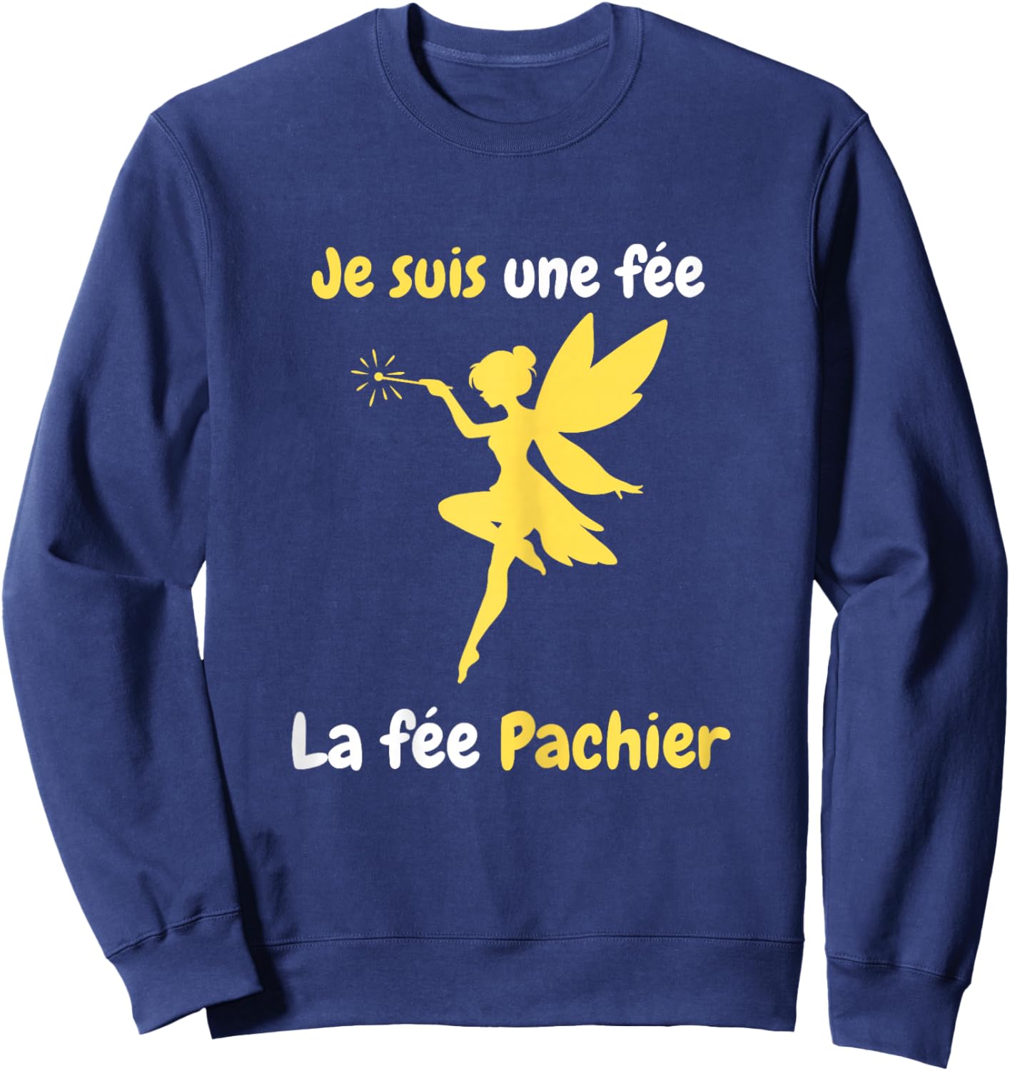 Je suis Une fée pachier – Fairy Humour and Word Game Sweatshirt - Sweatshirt | Navy