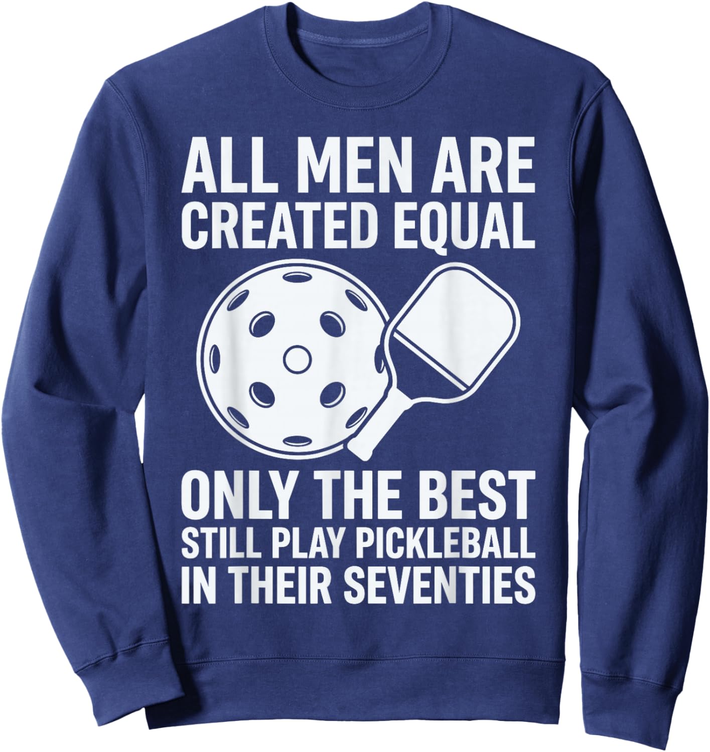 Funny 70th Birthday Dad Fathers Day Pickleball Player Sweatshirt - Sweatshirt | Navy